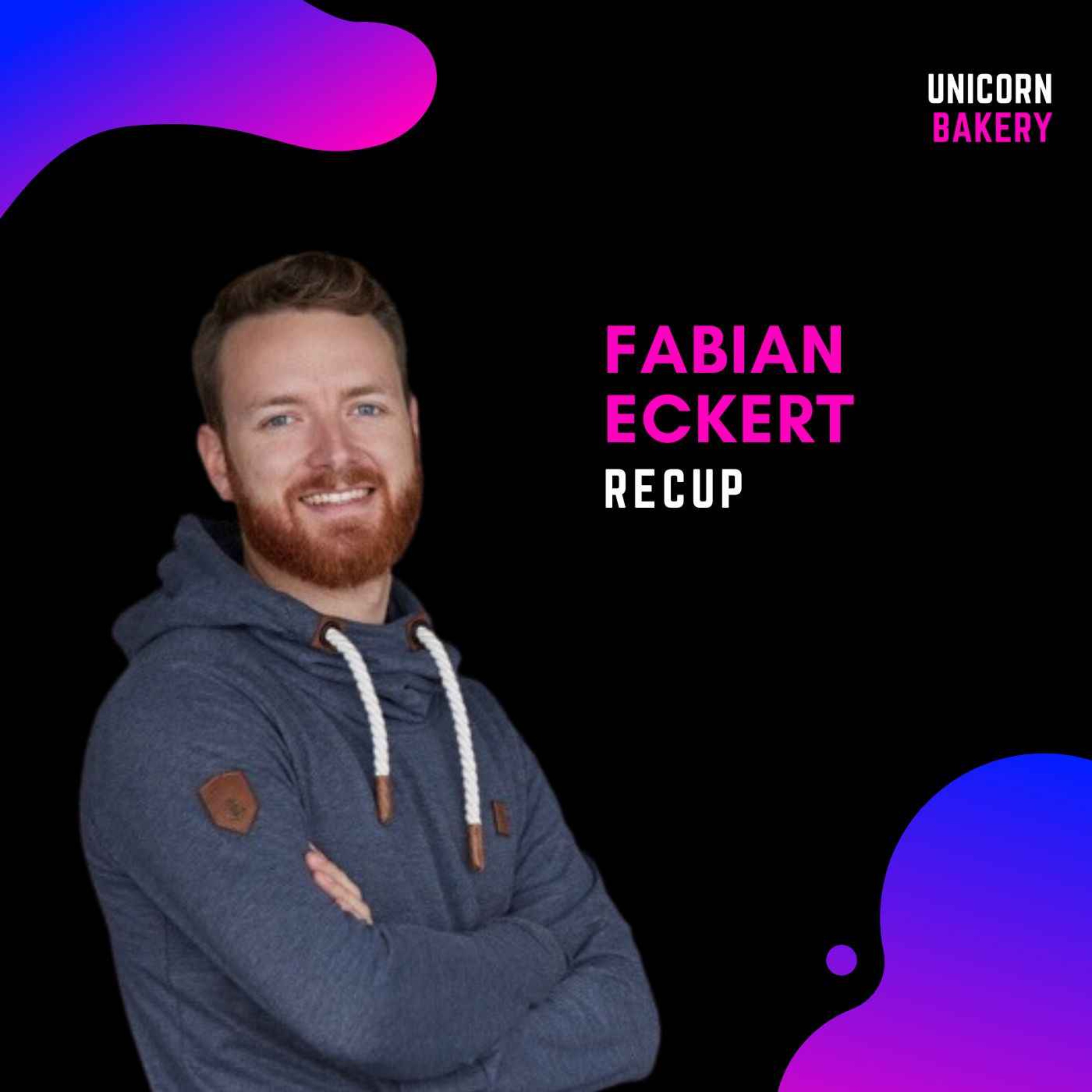 Unicorn Bakery - Wie Startup Gründer erfolgreiche Firmen aufbauen