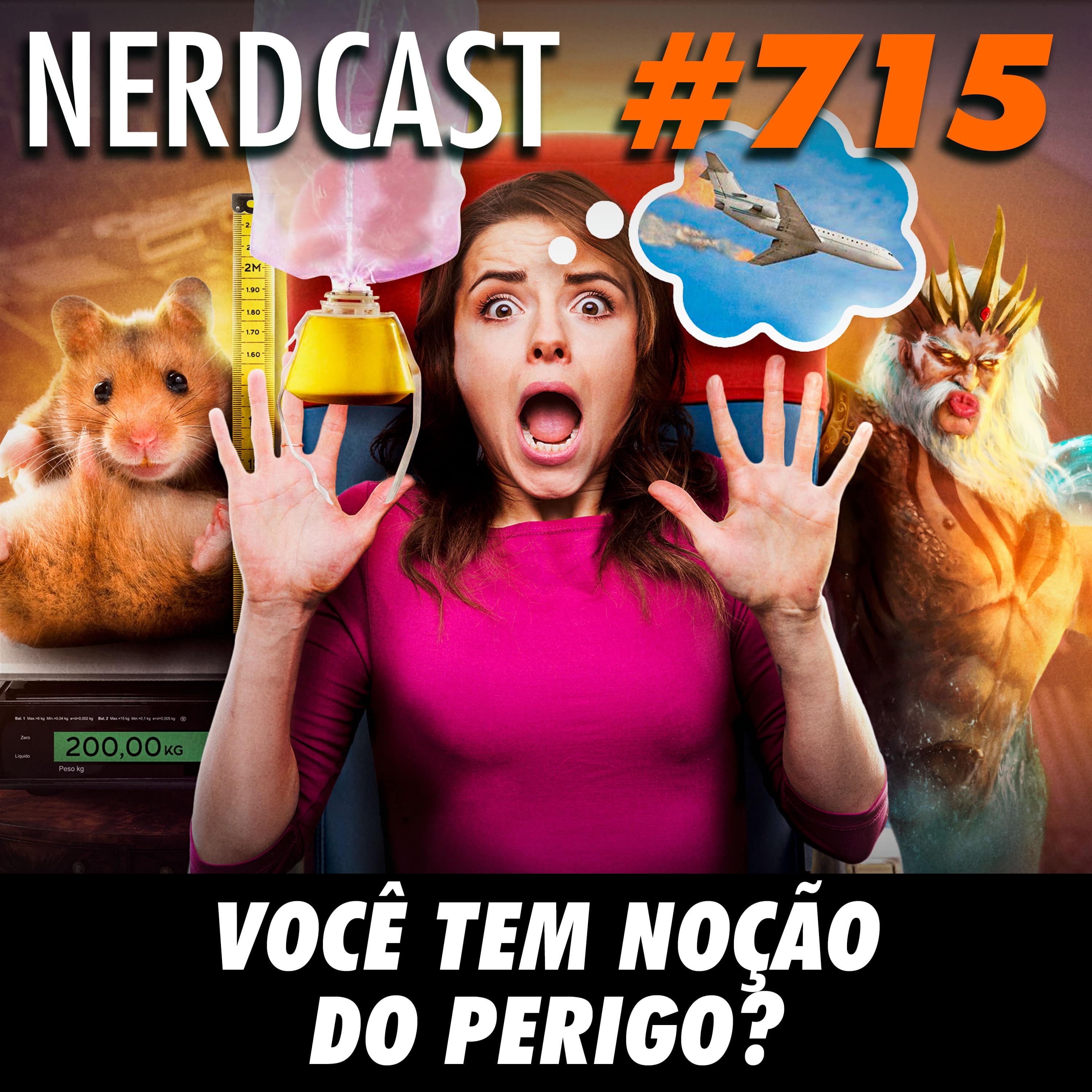 NerdCast 715 - Você tem noção do perigo?