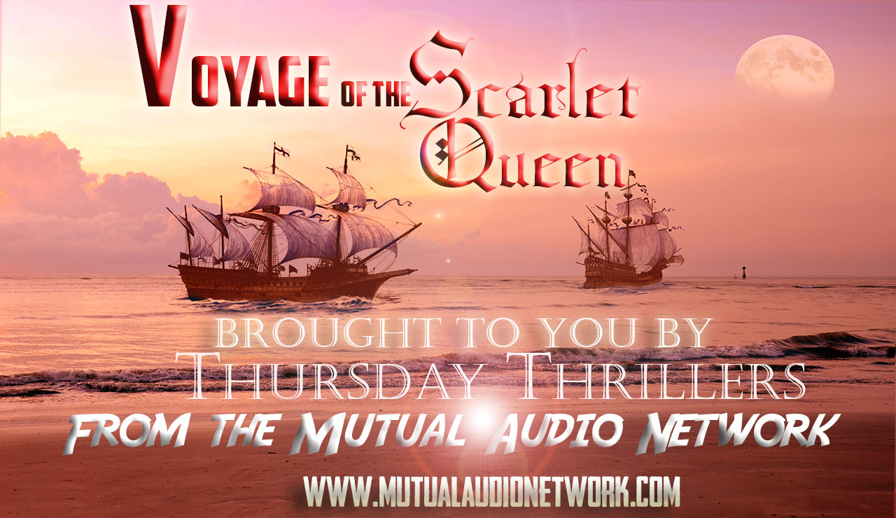 Mutual Presents:Thursday Thrillers- The Voyage of the Scarlet Queen #4.12(021923)