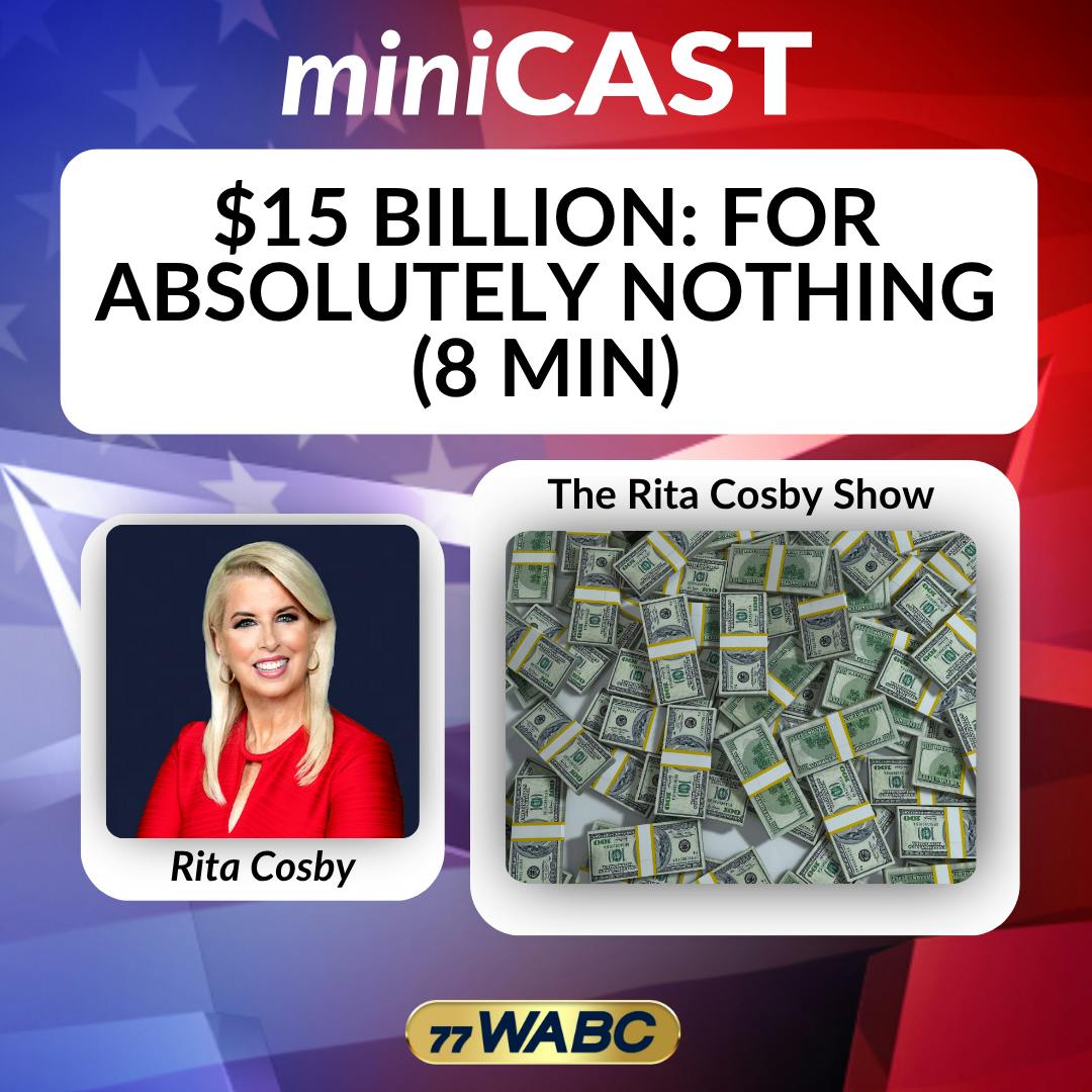 Rita Cosby: $15 Billion: For Absolutely Nothing (8 min) Rita Cosby: $15 Billion: For Absolutely Nothing (8 min)