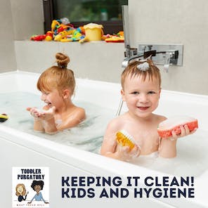 Keeping It Clean! Kids And Hygiene Keeping It Clean! Kids And Hygiene