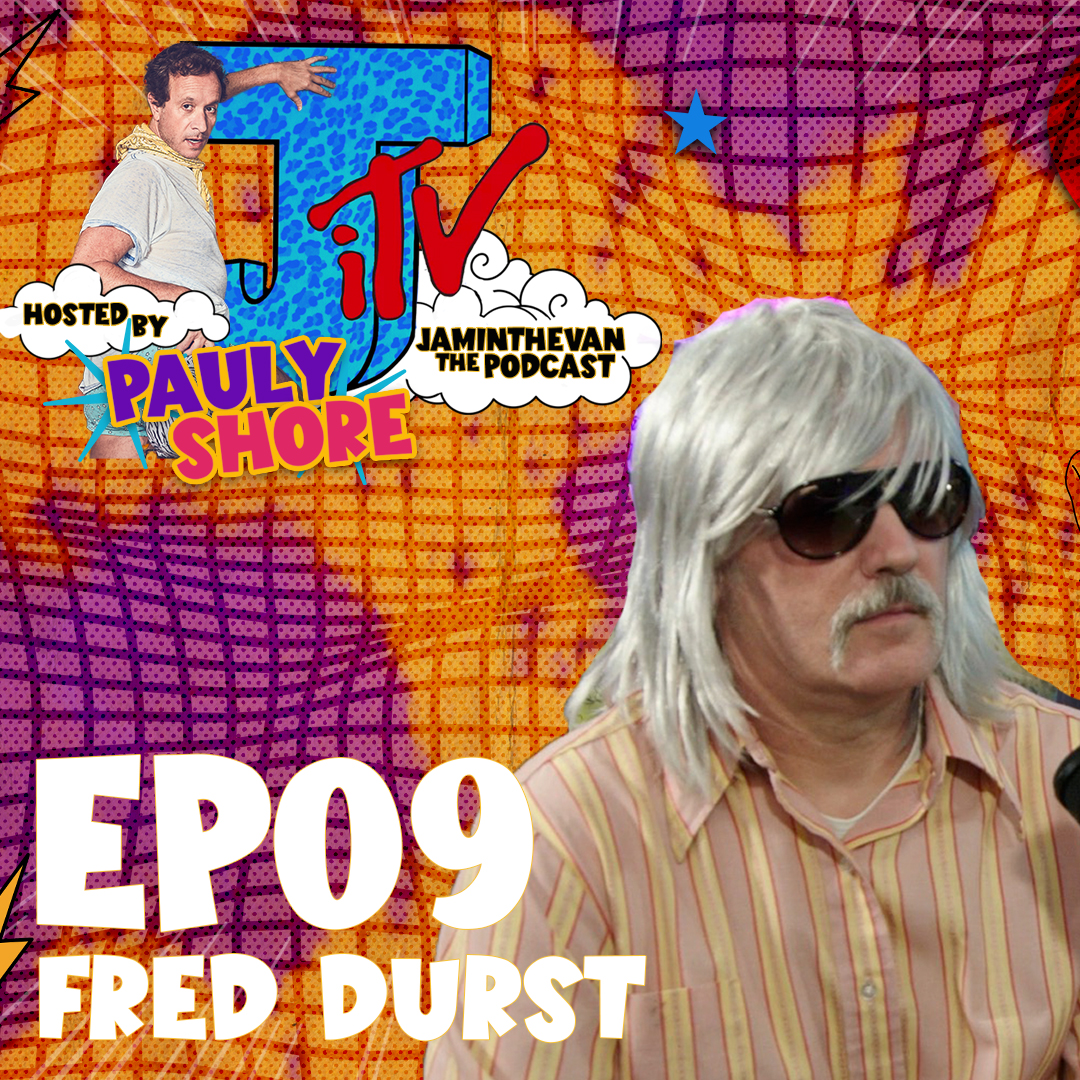 Fred Durst & Pauly Shore | Ep 9 | Jam in the Van The Podcast hosted by Pauly Shore episode artwork