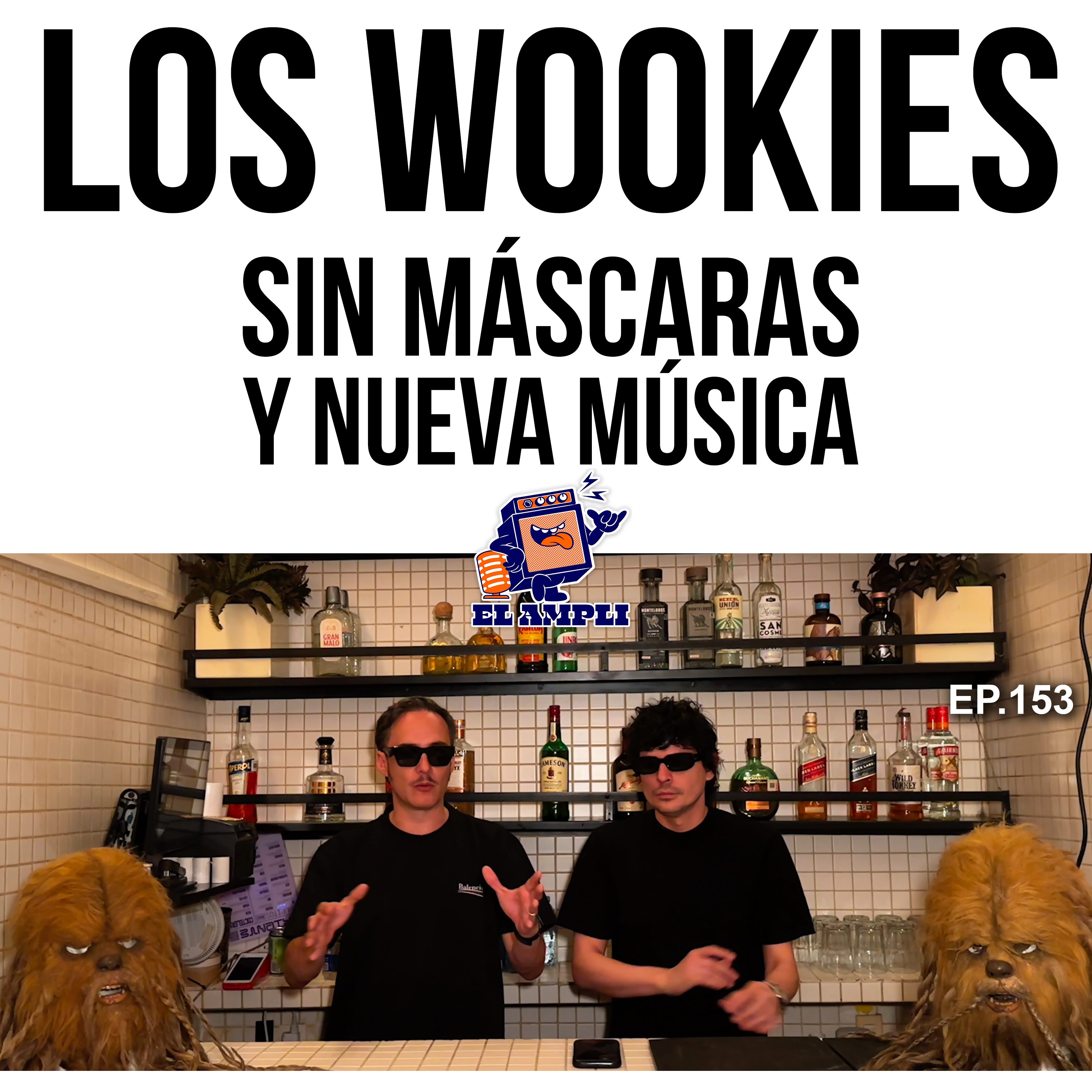 EL AMPLI - Episodio 153 - Los Wookies - música sin máscaras episode artwork