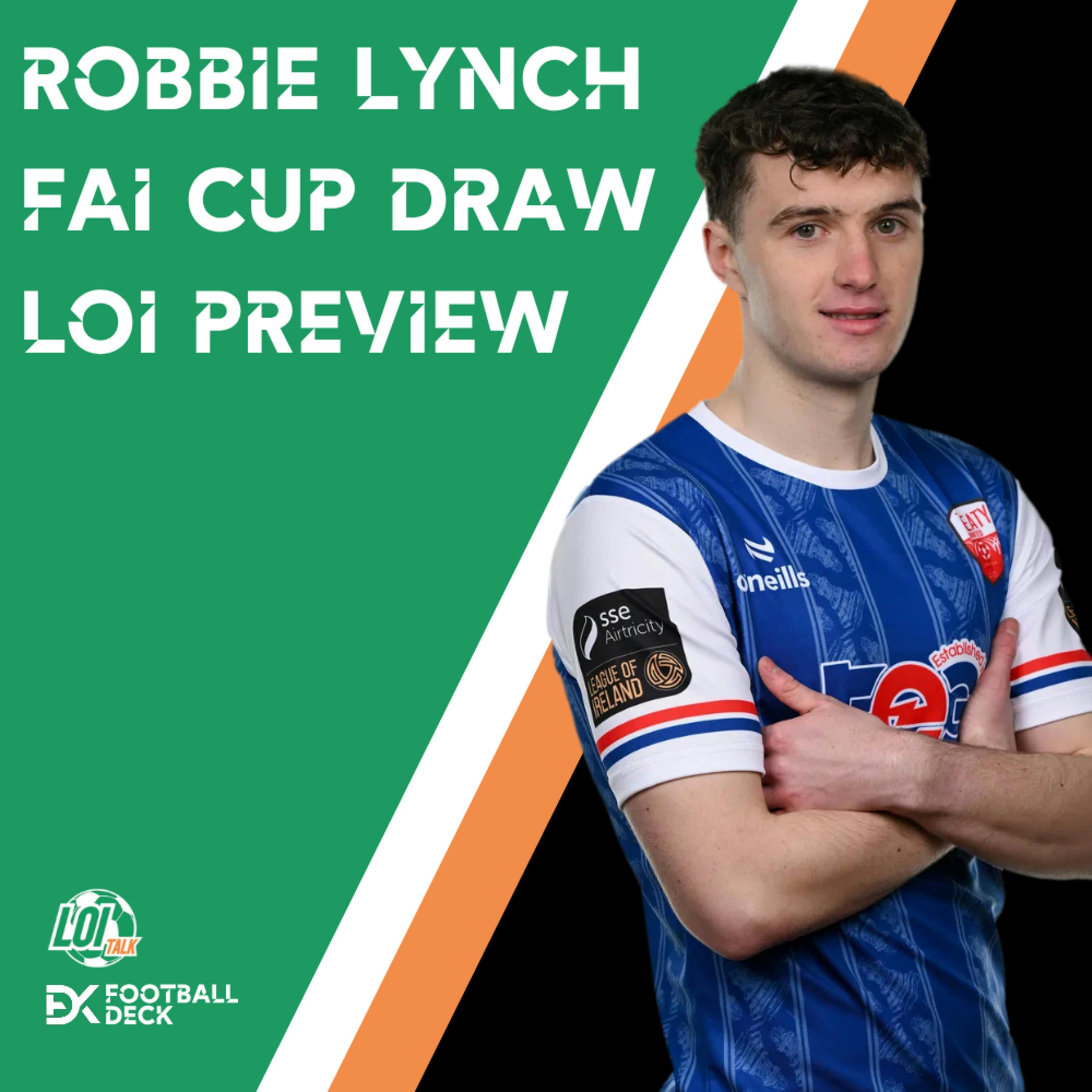 Robbie Lynch, FAI Cup Draw & League Of Ireland Preview episode artwork