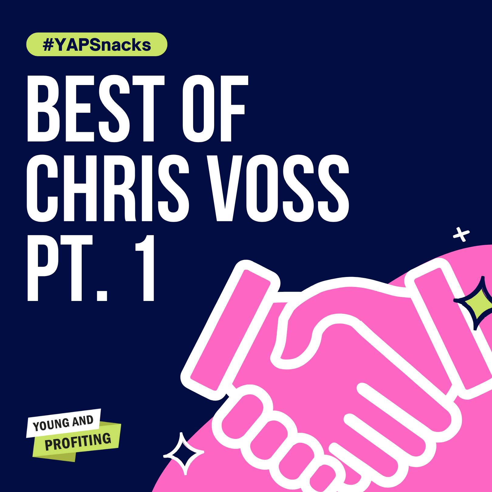 YAPSnacks: Best of Chris Voss, World's Top Negotiation Expert | Part 1 by Hala Taha | YAP Media Network