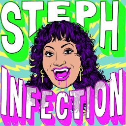 Steph Infection: The Podcast Artwork