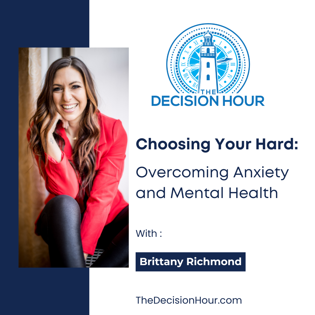 Ep; 338 - Choosing Your Hard: Overcoming Anxiety and Mental Health With Brittany Richmond episode artwork