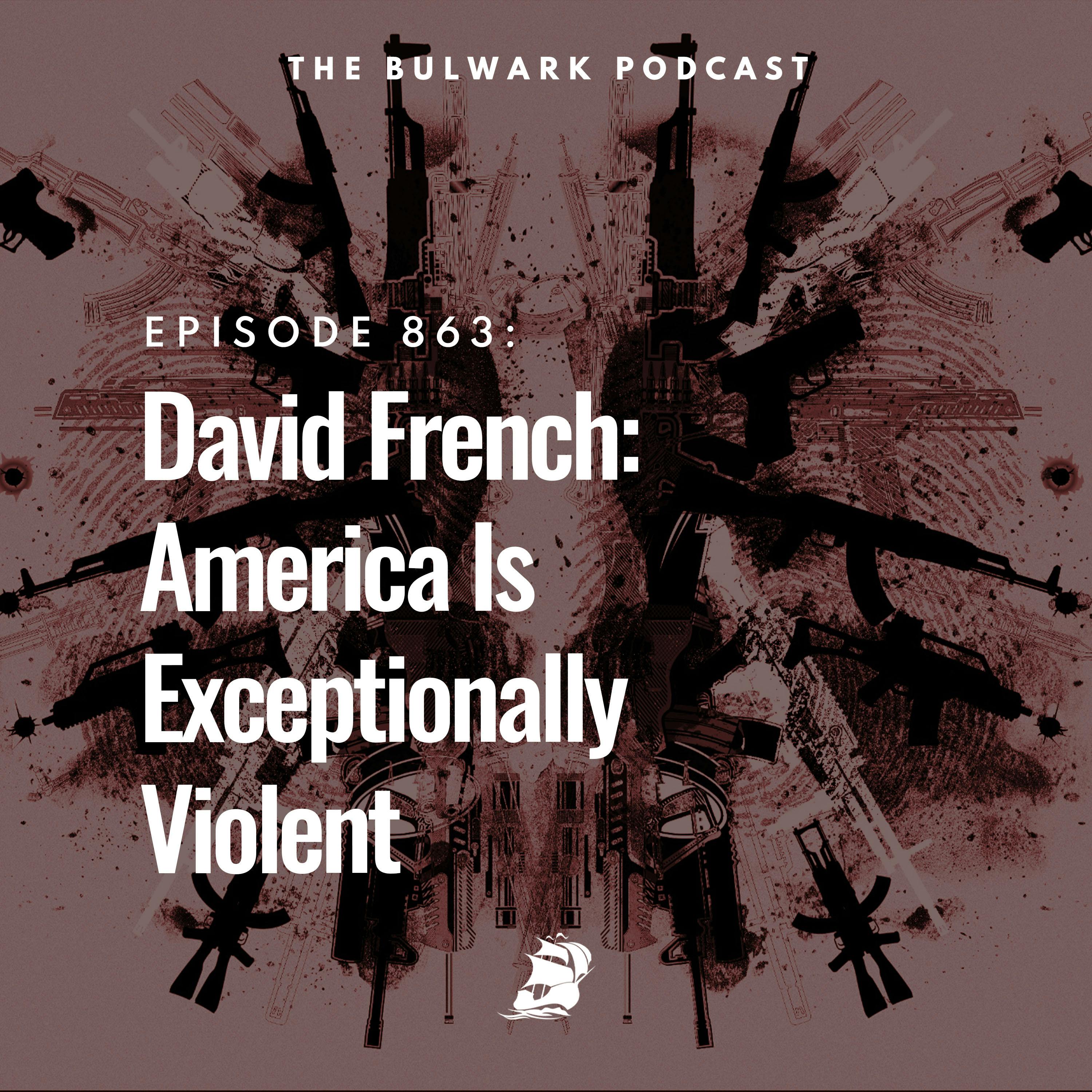 David French: America Is Exceptionally Violent