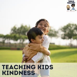 Teaching Kids Kindness Teaching Kids Kindness