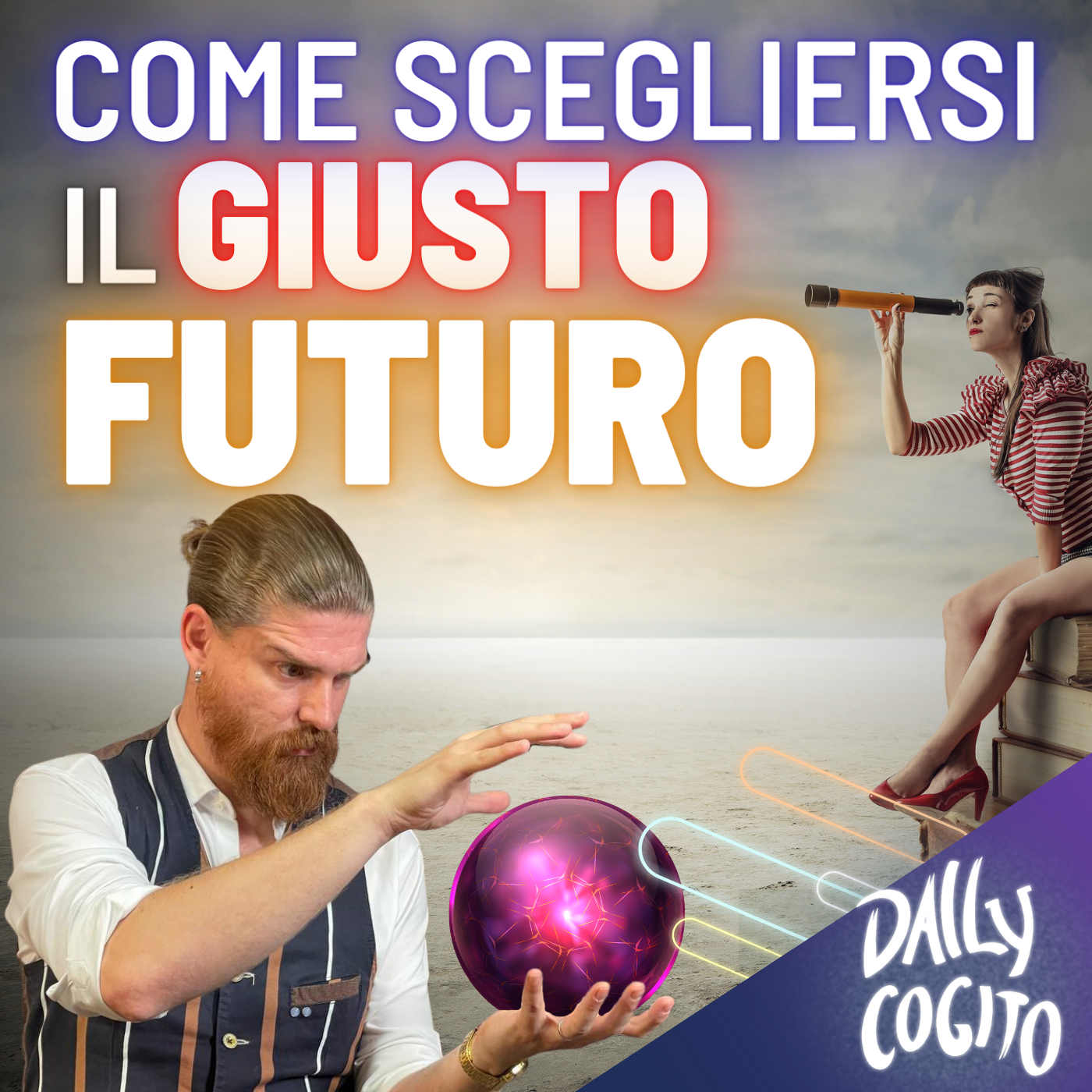 Come scegliere il TUO giusto Futuro?
