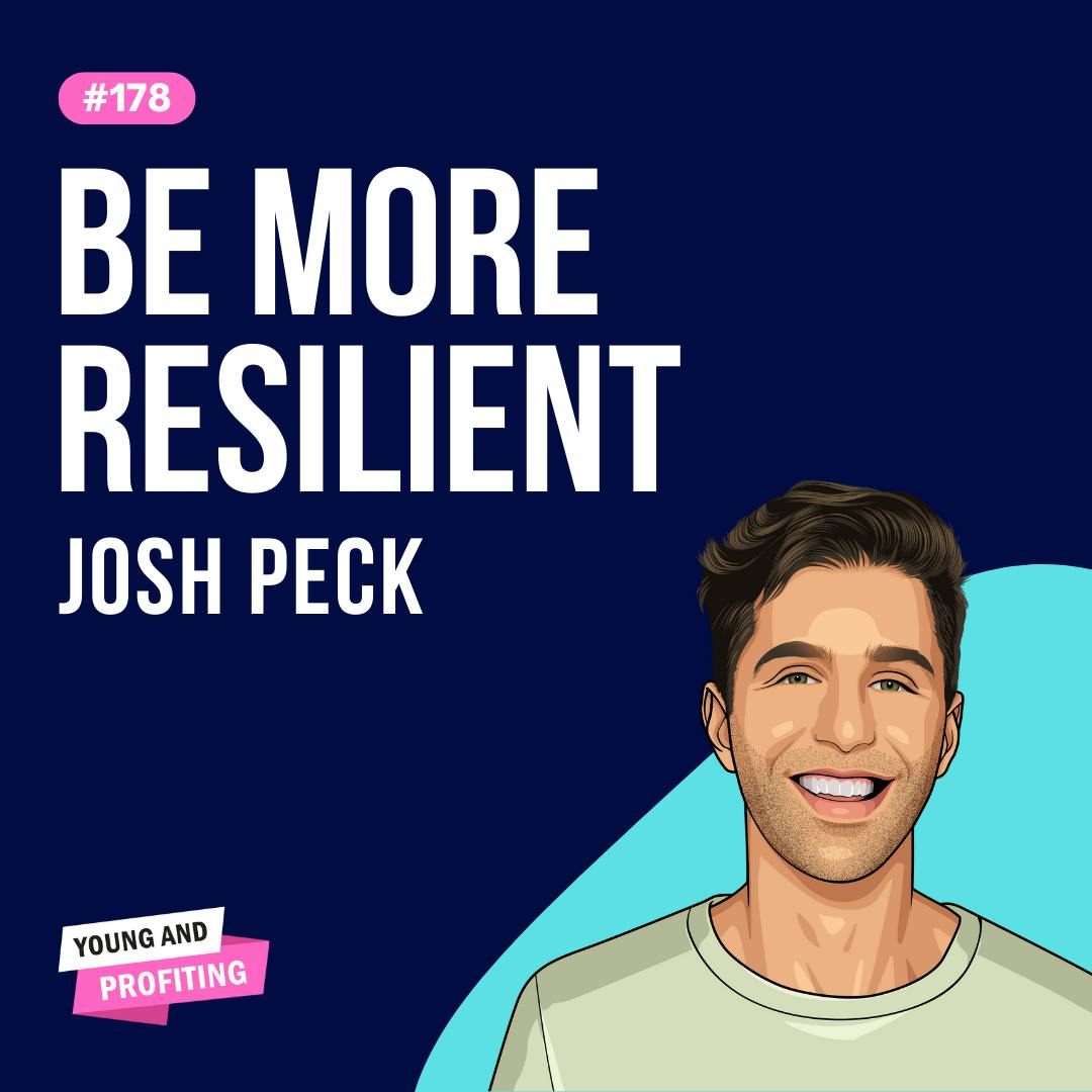 Josh Peck: Be More Resilient | E178