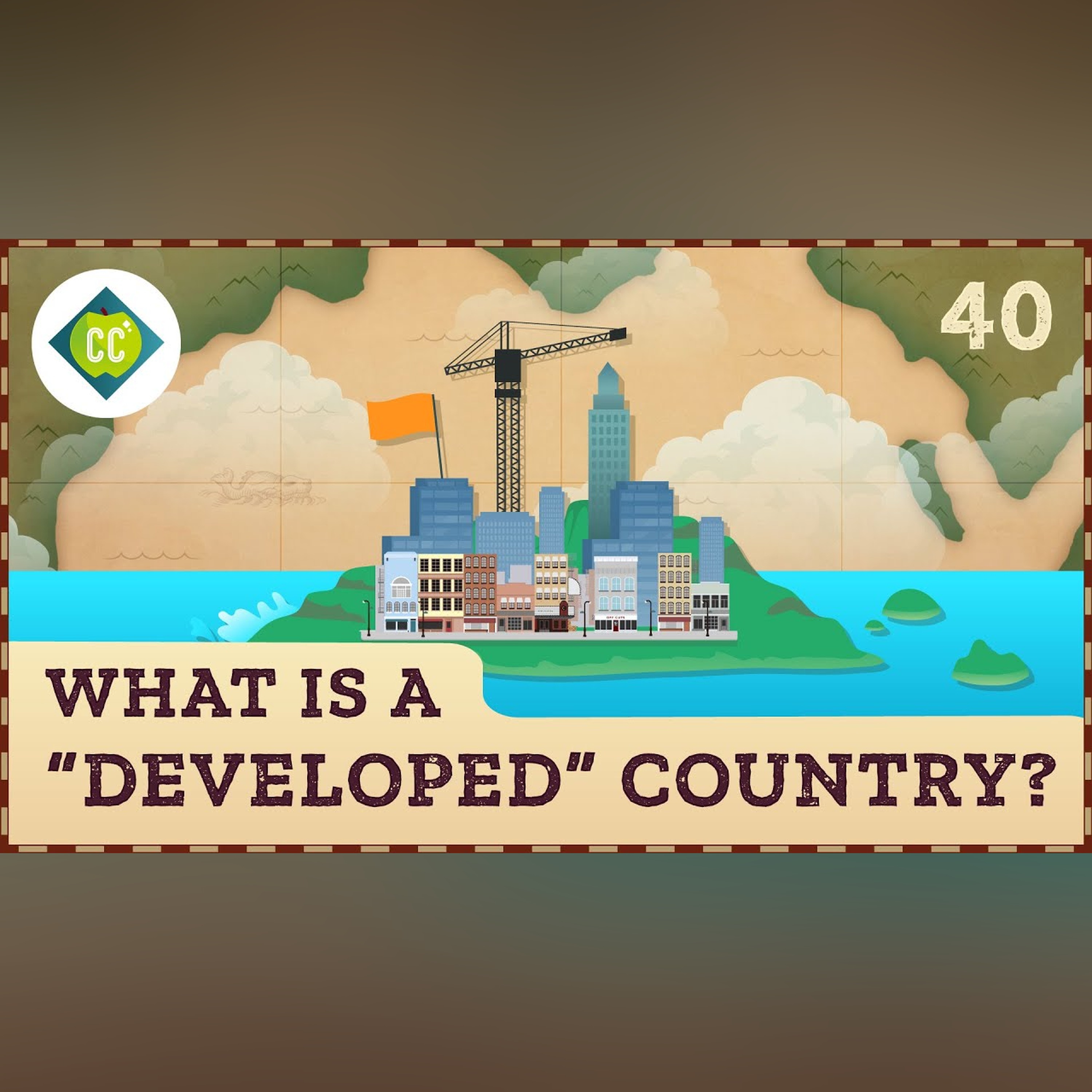 What is a "Developed" Country? Crash Course Geography #40