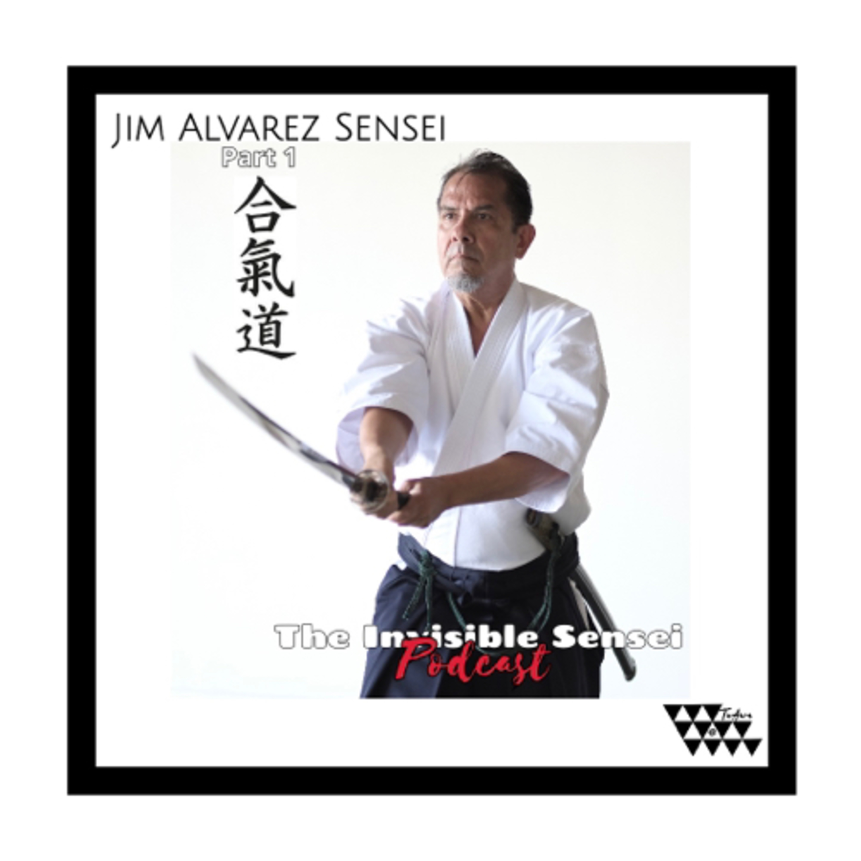 "Artist plus Martial" Jim Alvarez Sensei part 1: episode artwork