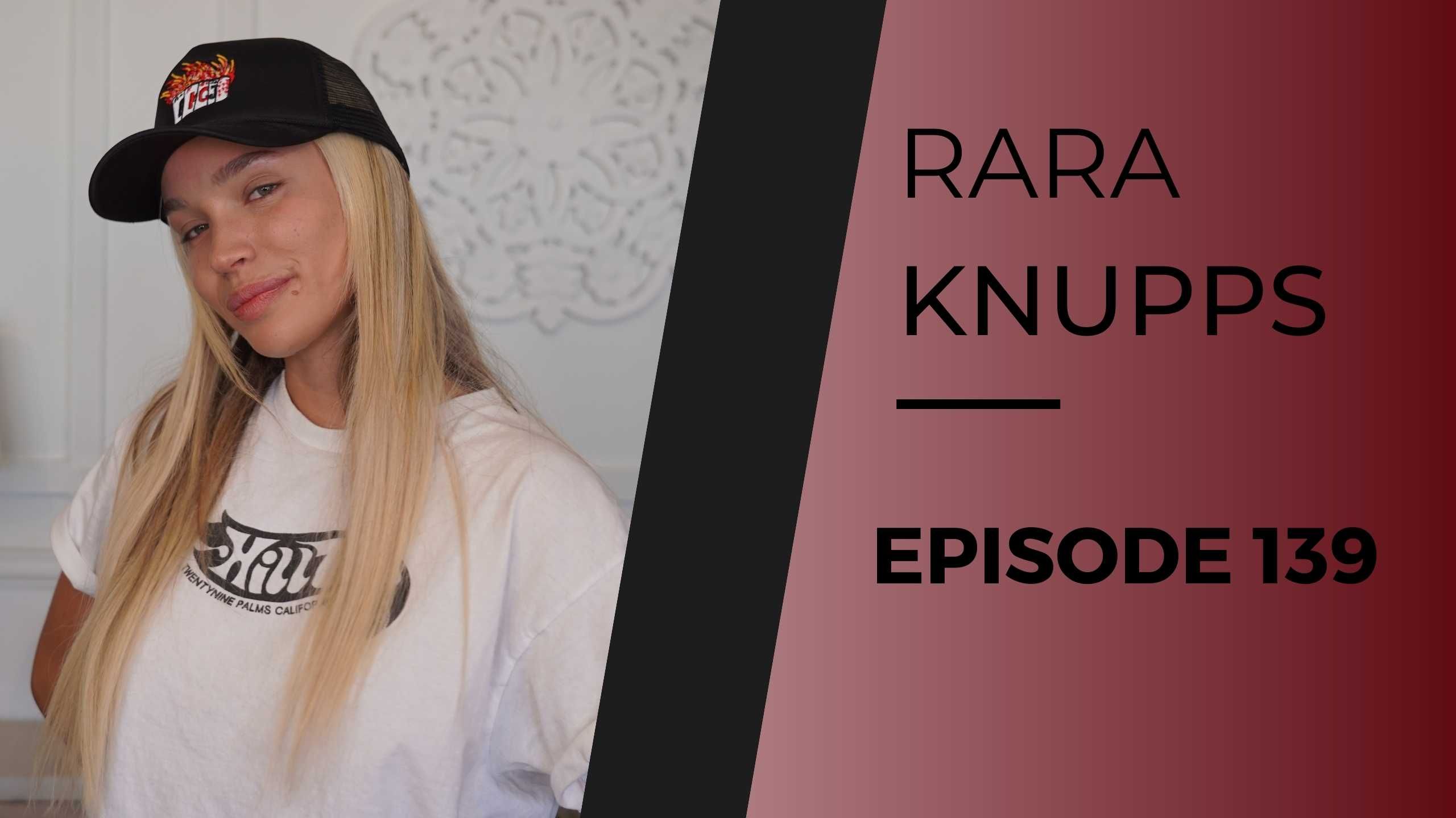 RARA KNUPPS | EP 139 episode artwork