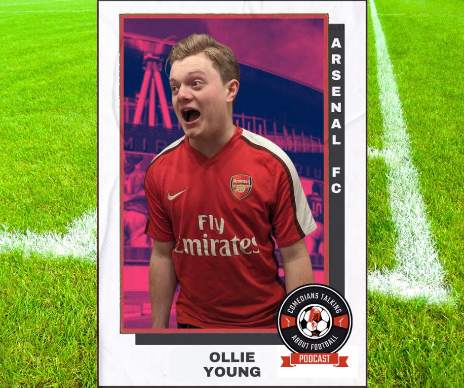 Ollie Young on Arsenal FC - EP 31