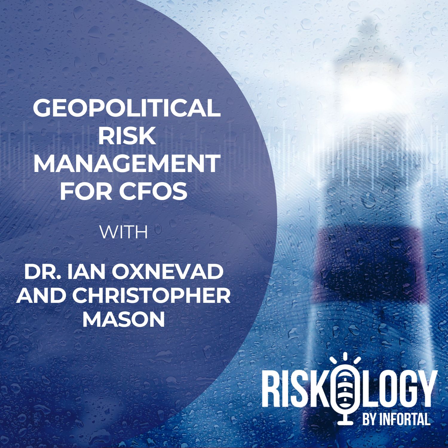Riskology by Infortal: Episode 36 - Geopolitical Risk Management for CFOs episode artwork
