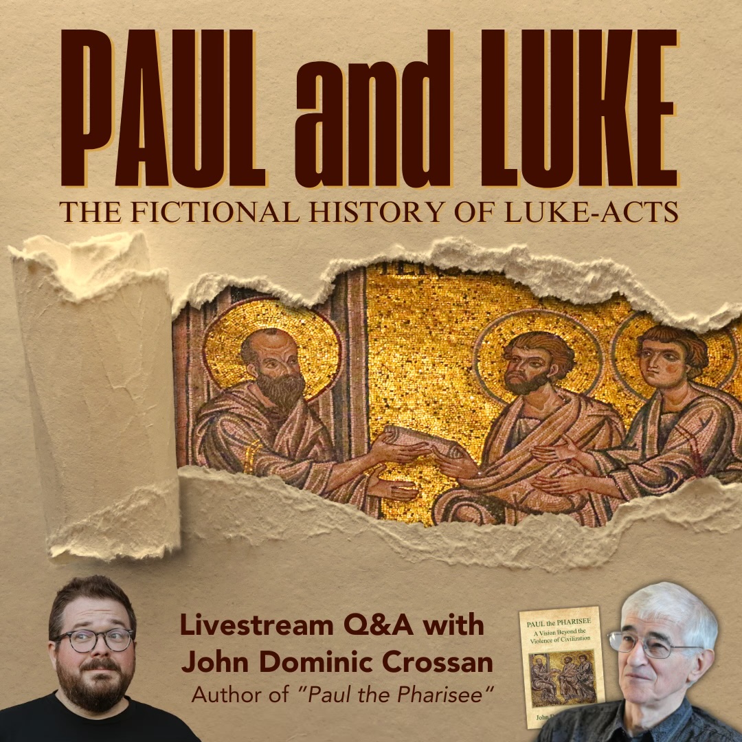 John Dominic Crossan: Paul & the Fictional History of Luke-Acts