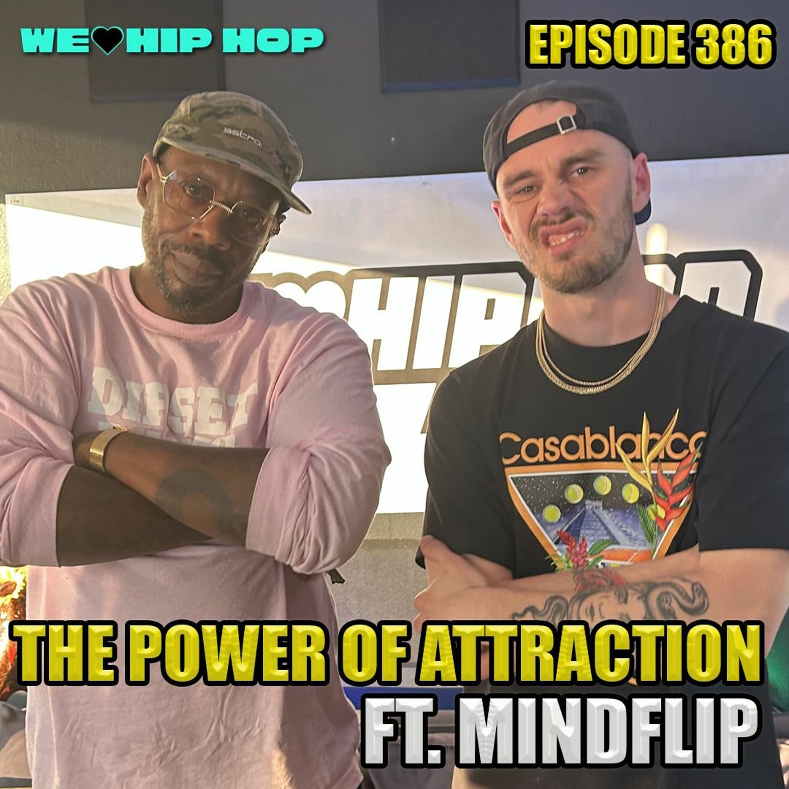 Episode 386 | The Power Of Attraction ft. MINDFLIP | We Love Hip Hop Podcast episode artwork
