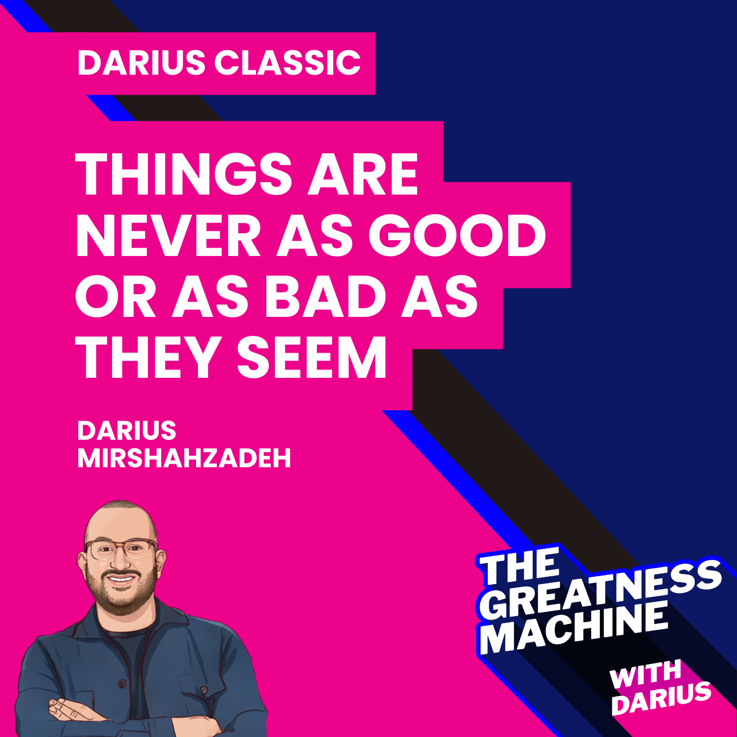 Darius Classic | Things Are Never as Good or as Bad as They Seem episode artwork