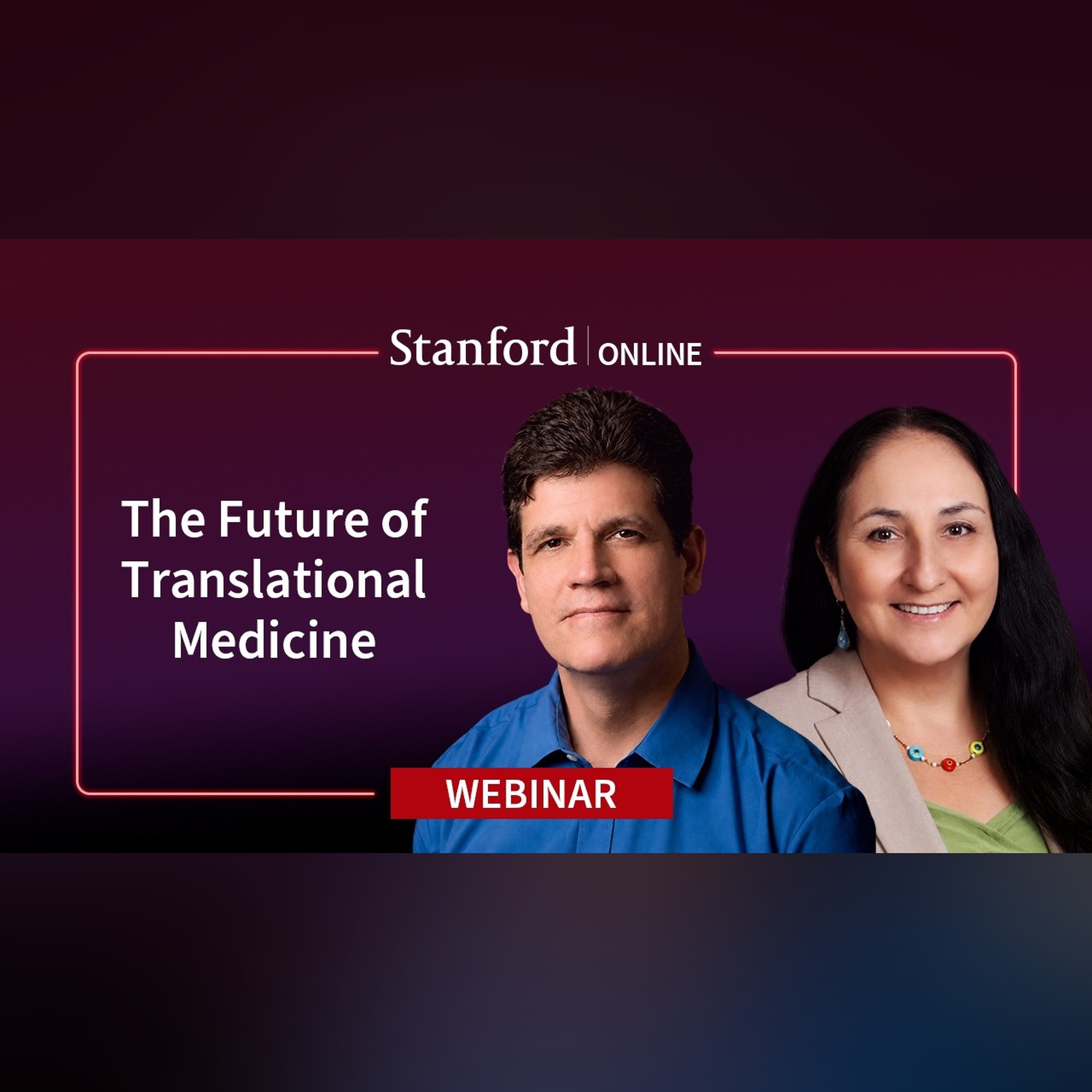 Stanford Webinar - A Conversation on the Future of Translational Medicine