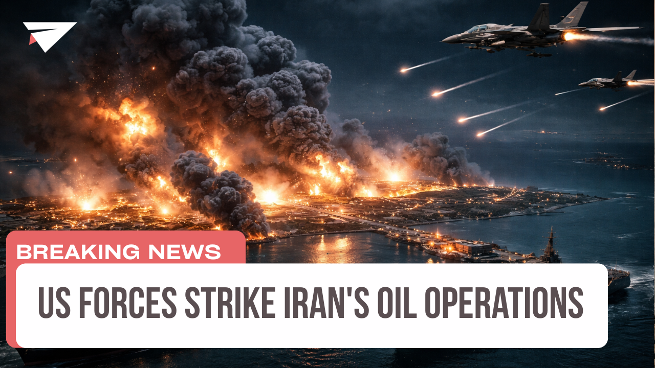 US Forces Strike Iran's Oil Operations, Breaking News