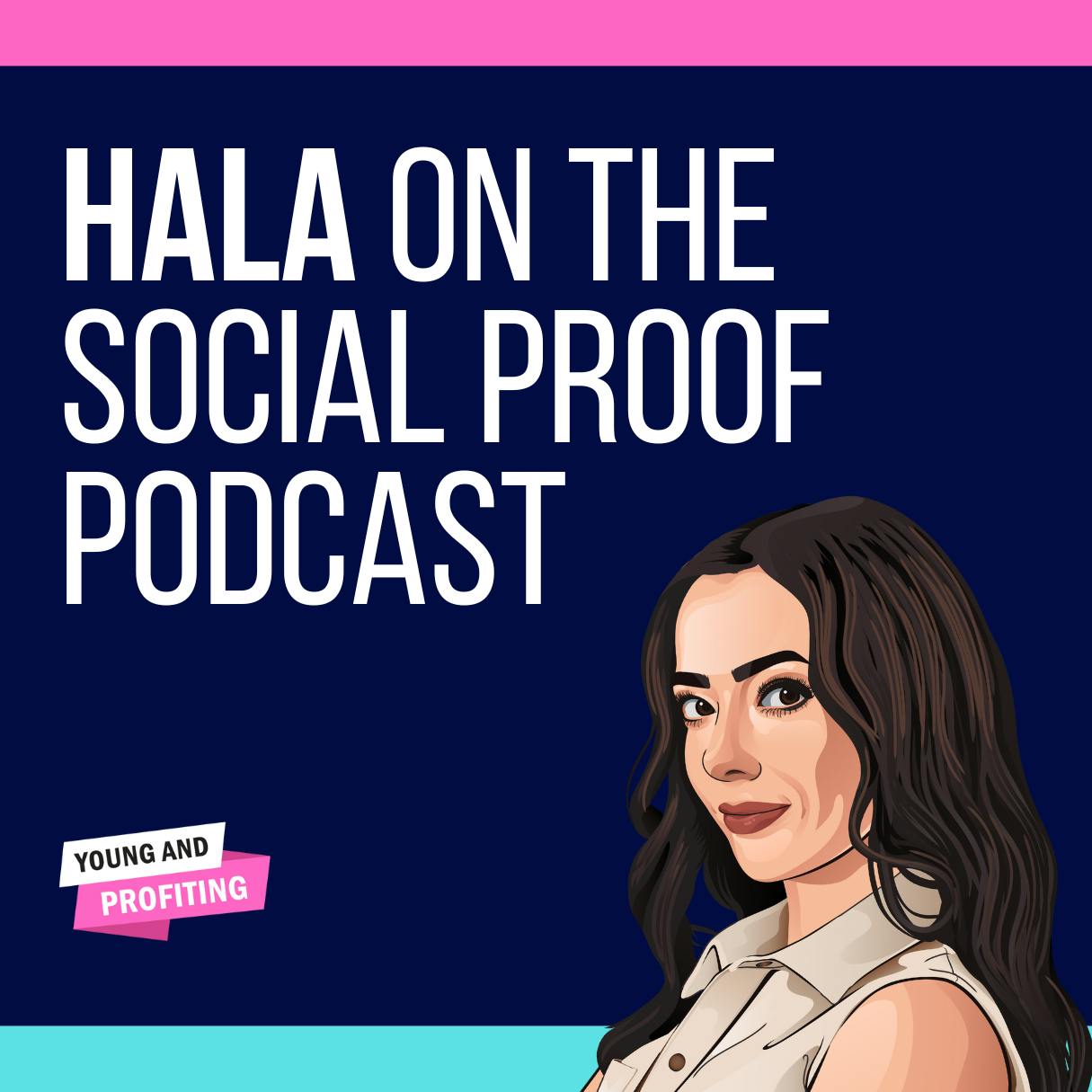 Hala Taha: How to Start, Grow, and Monetize a Podcast | Social Proof by Hala Taha | YAP Media Network