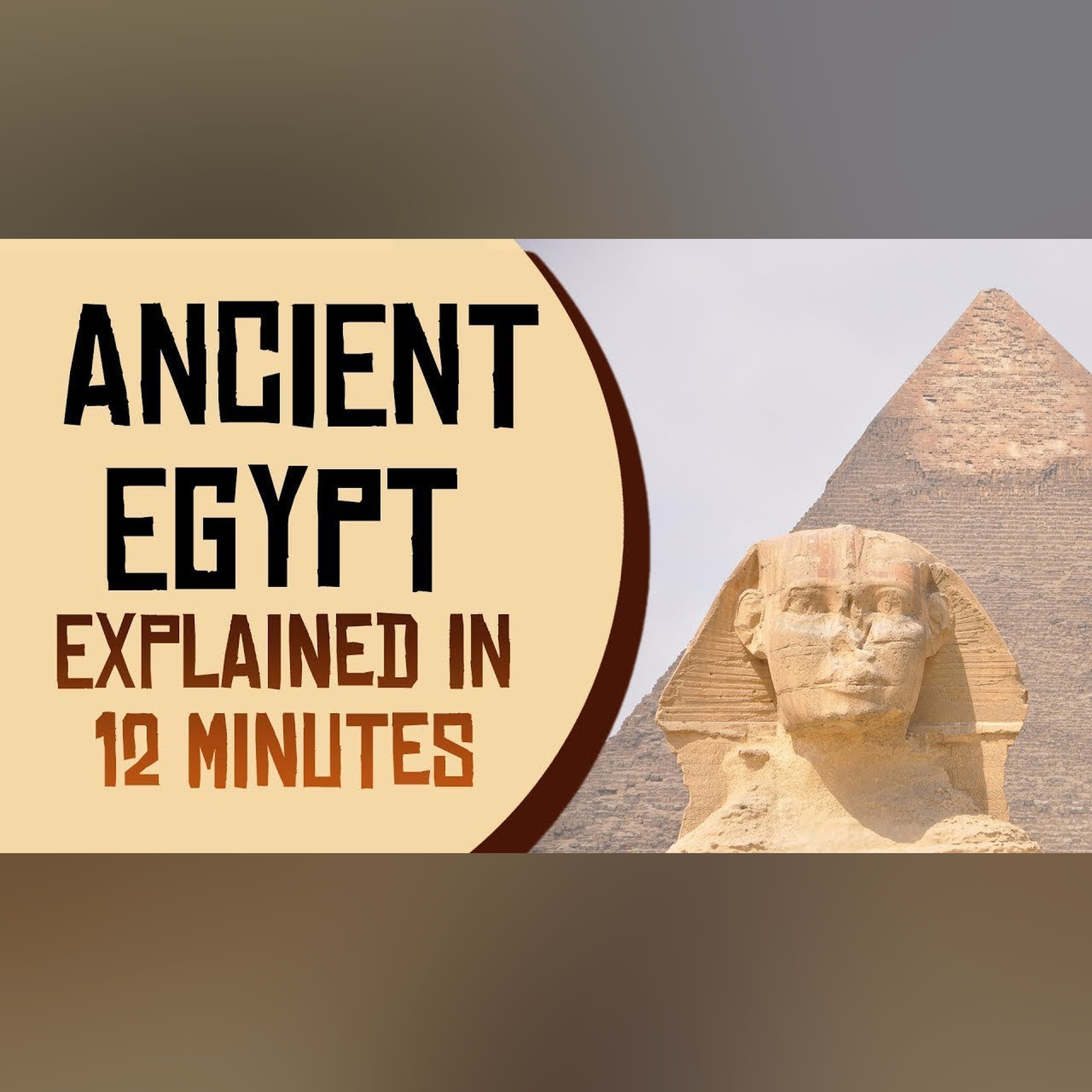 Ancient Egypt Explained in 12 Minutes episode artwork