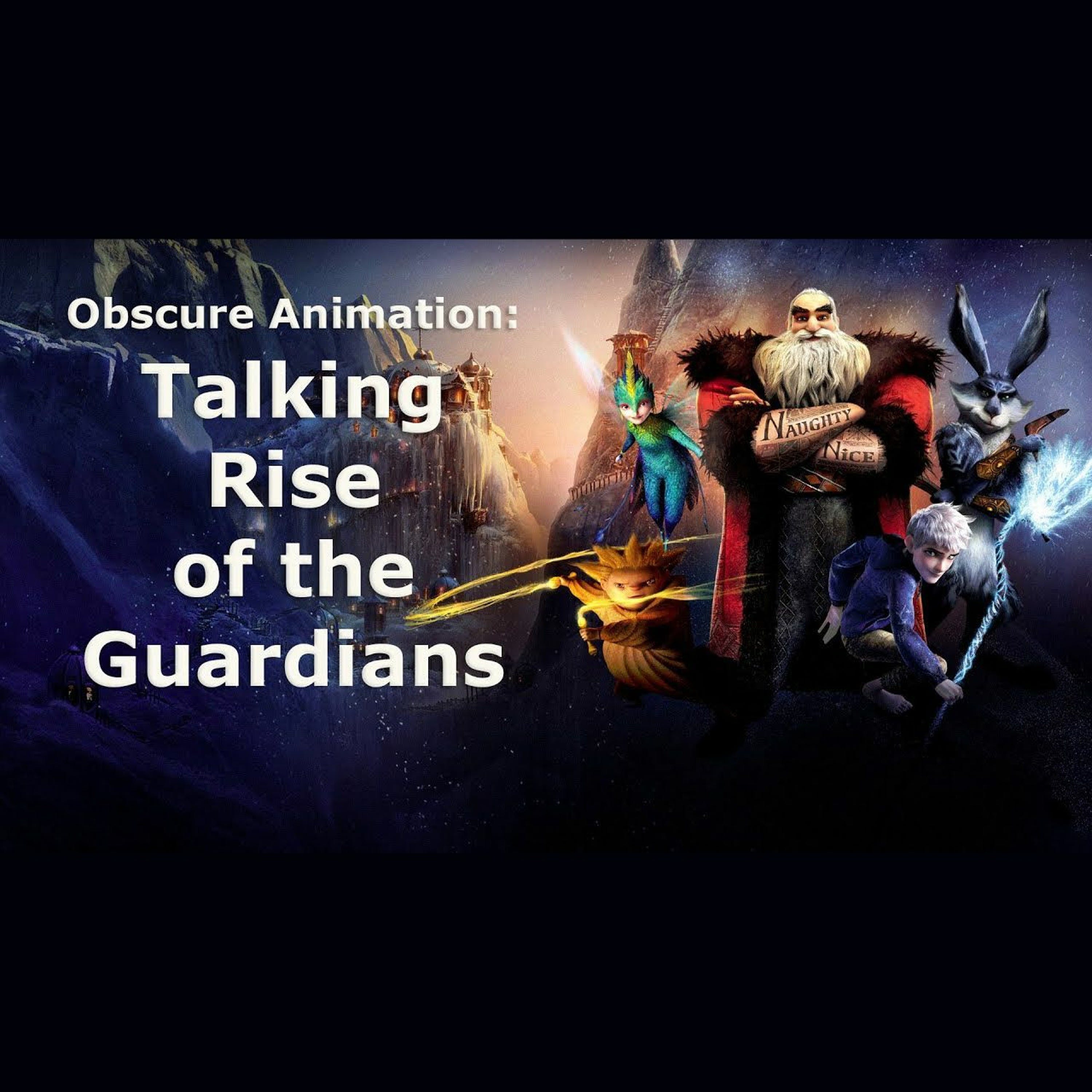 Obscure Animation- Rise Of The Guardians (reupload) episode artwork