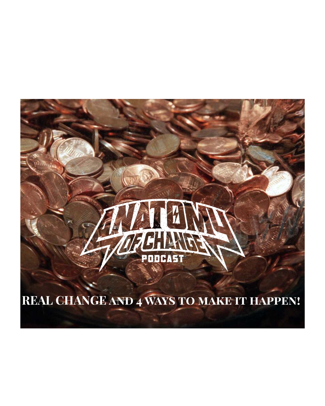 Solo, no notes episode- CHANGE and 4 ways to make it happen!