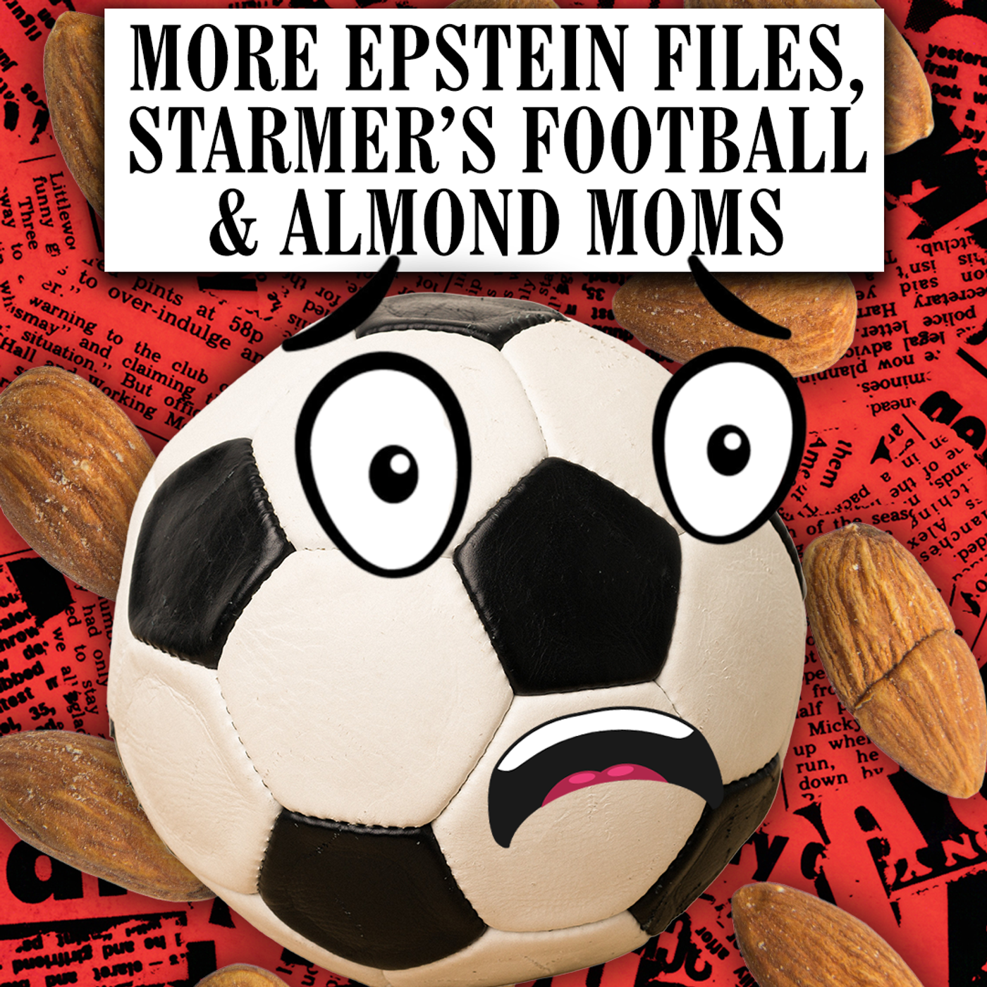 More Epstein Files, Starmer's Football & Almond Moms