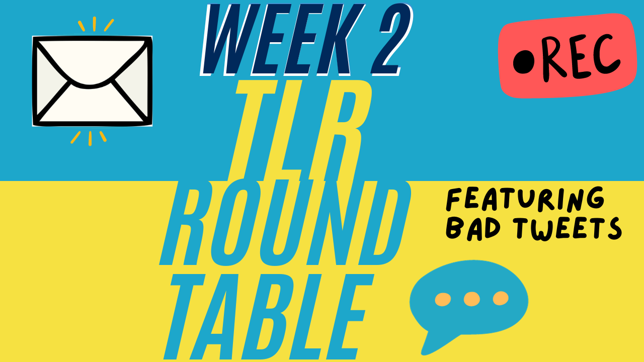 TLR Roundtable - Week 2
