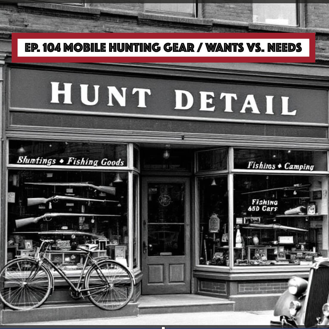 Hunt Detail - Mobile Hunting Gear: Wants VS. Needs