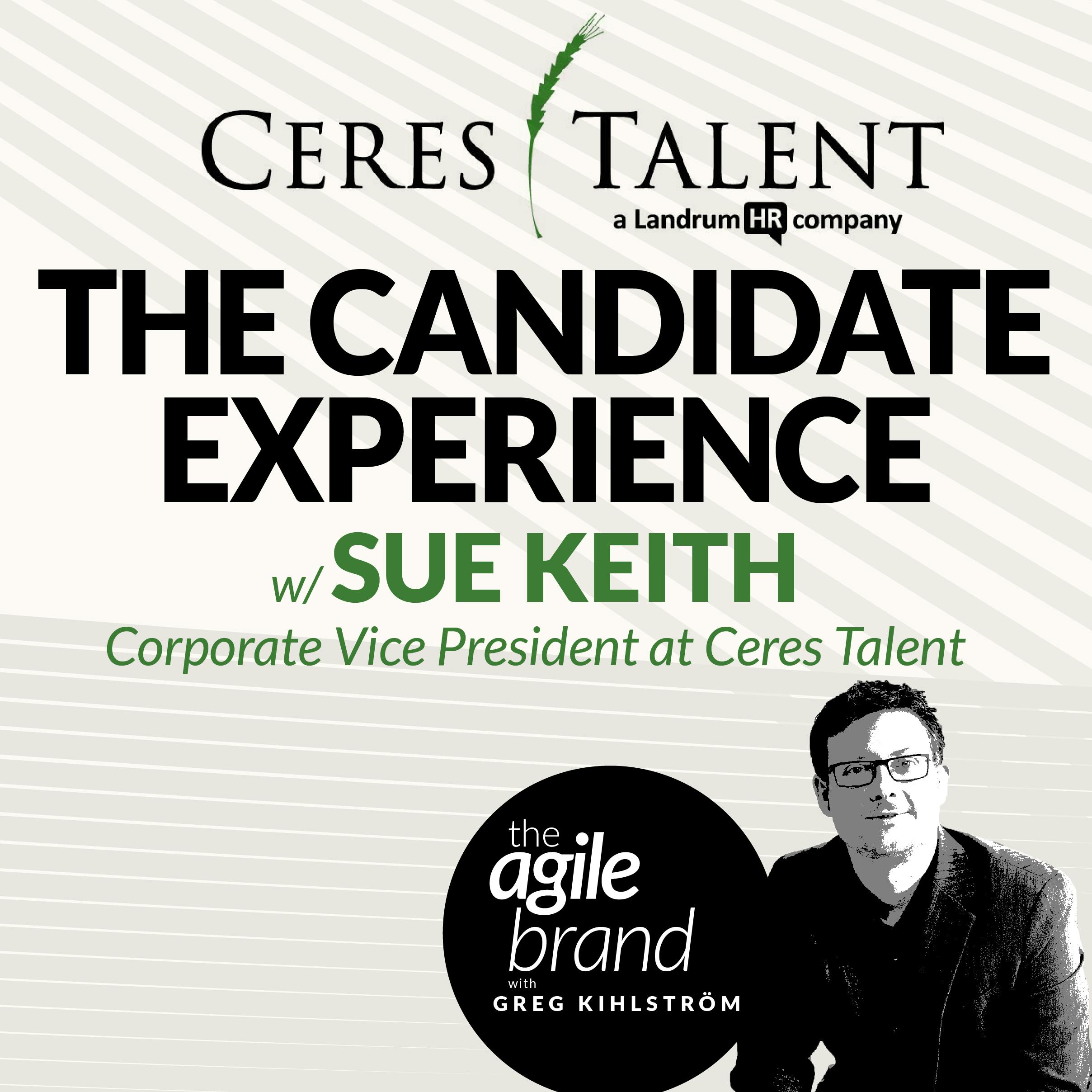 The Value of the Candidate Experience with Sue Keith, Corporate Vice President at Ceres Talent
