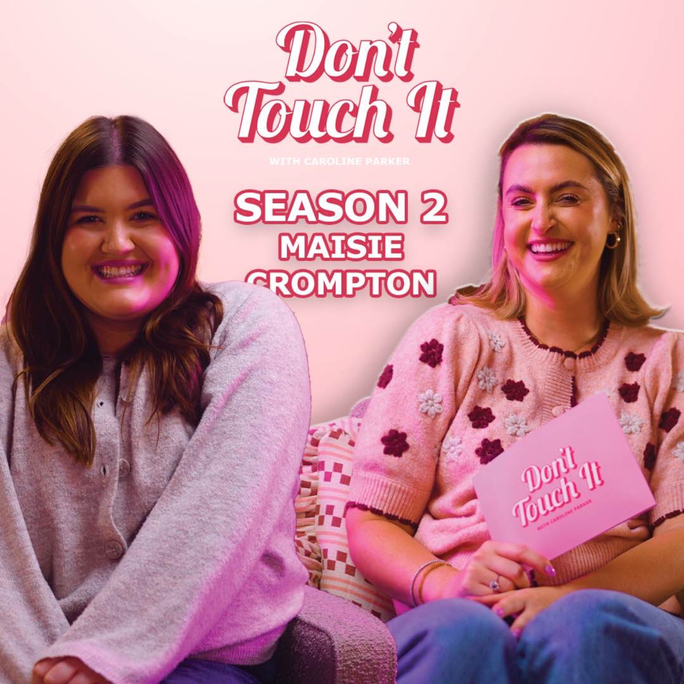 S2 Ep5: The Secret Behind Influencing And Growing On Social Media – Don’t Touch It | Maisie Crompton episode artwork