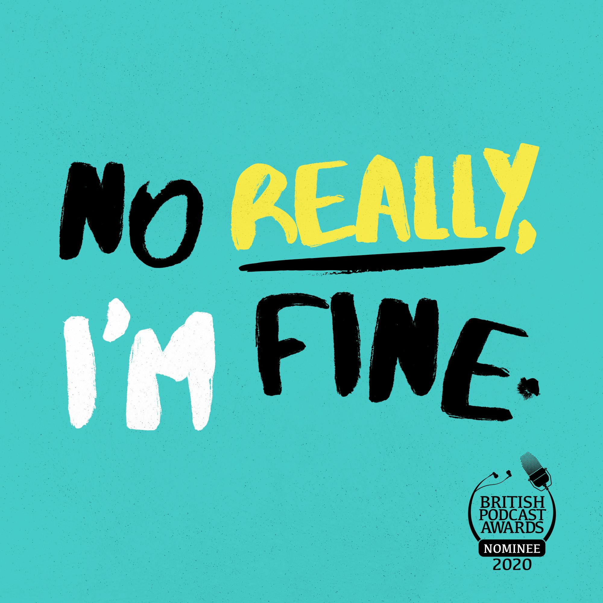 No Really I'm Fine and Mental Podcast for Mental Health Awareness Week