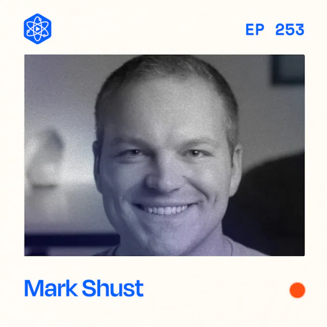 Episode 253: Mark Shust