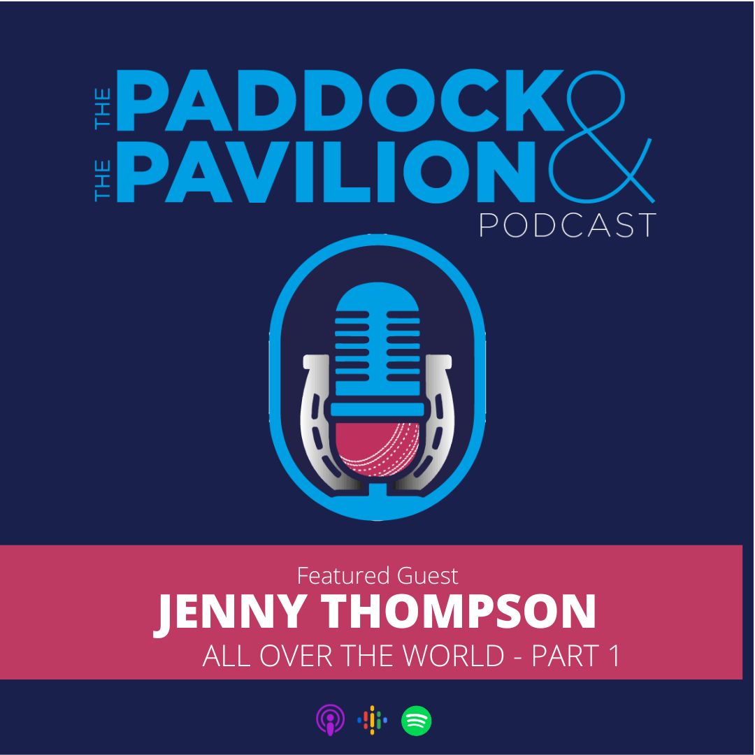 The Paddock and The Pavilion - The Horse Racing and Cricket Podcast