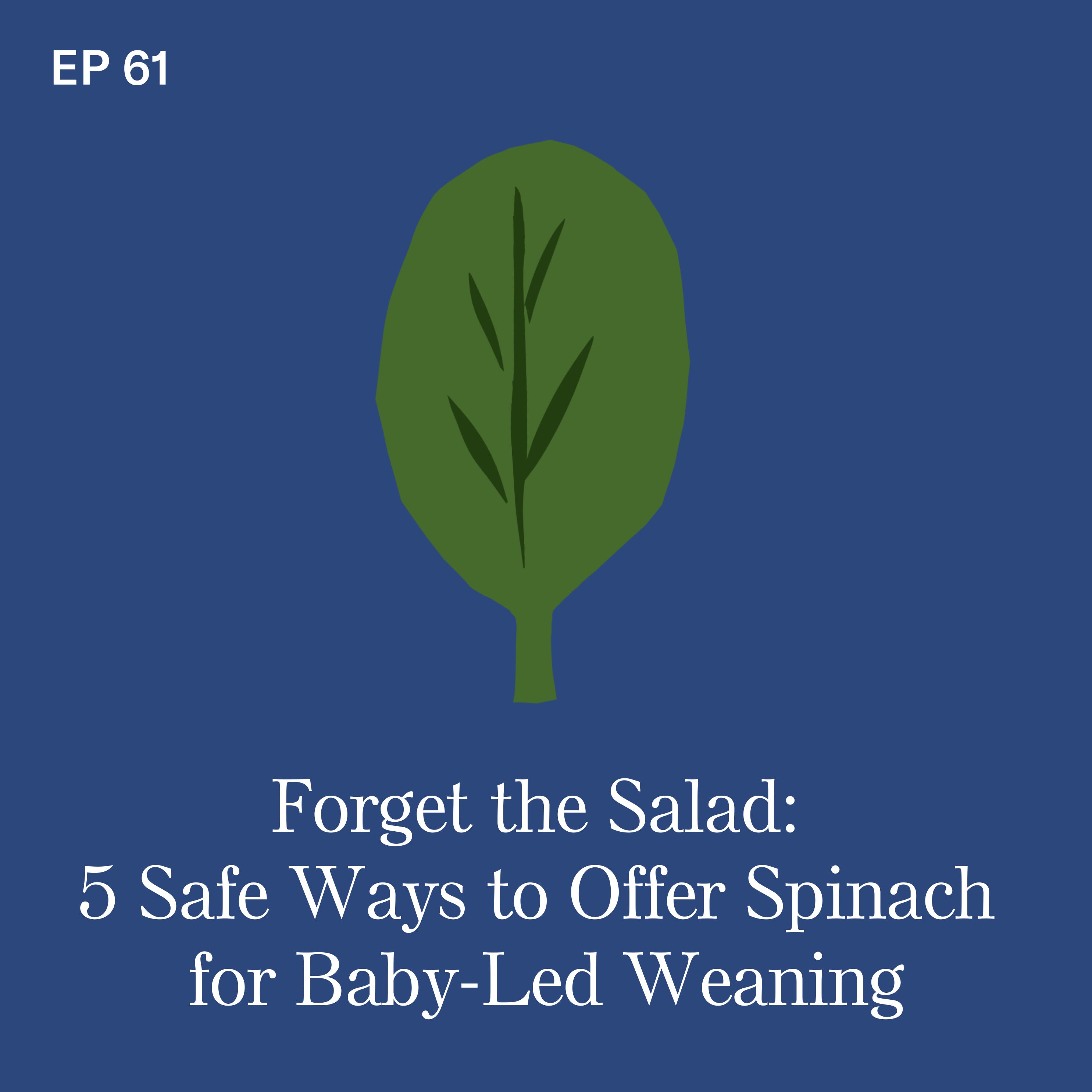 Forget the Salad: 5 Safe Ways to Offer Spinach for Baby-Led Weaning