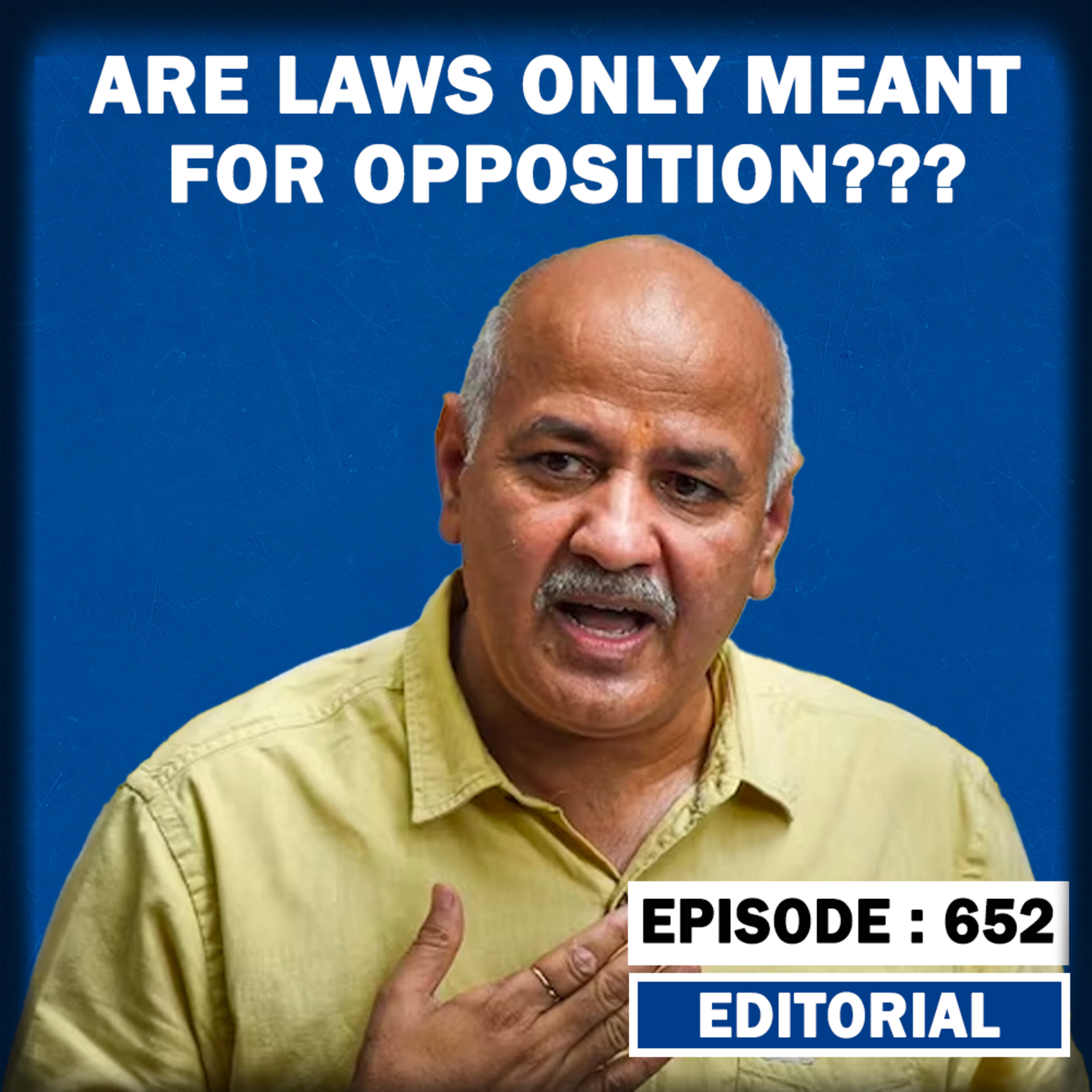 Editorial With Sujit Nair: Sisodia Arrest- Are Laws Only Meant For Opposition??? episode artwork