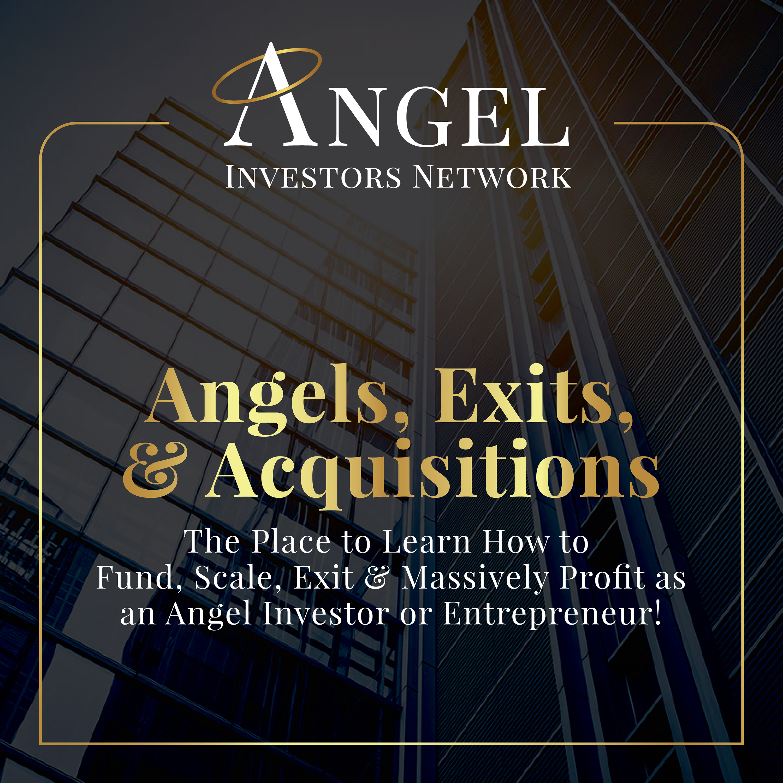 Angels, Exits, & Acquisitions