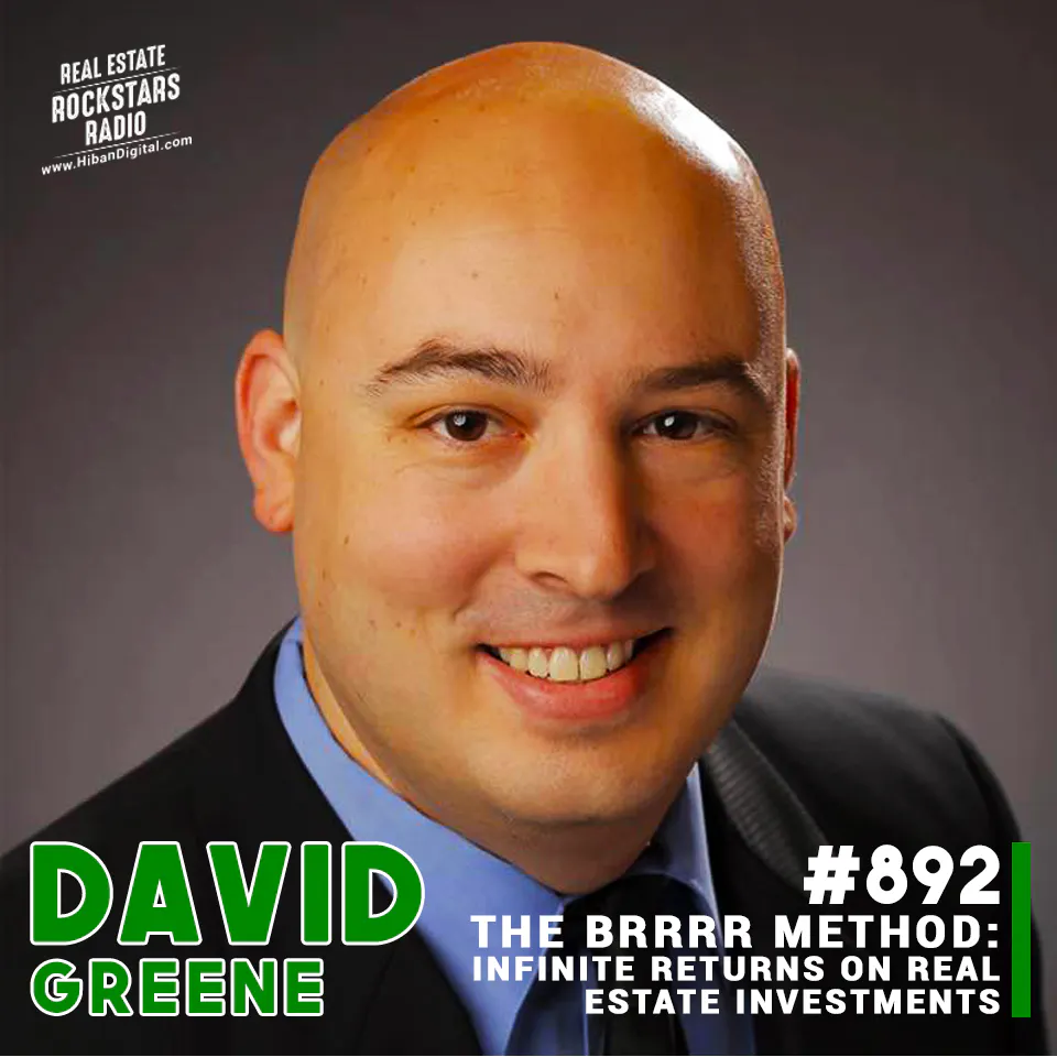 892: The BRRRR Method: Infinite Returns on Real Estate Investments with David Greene