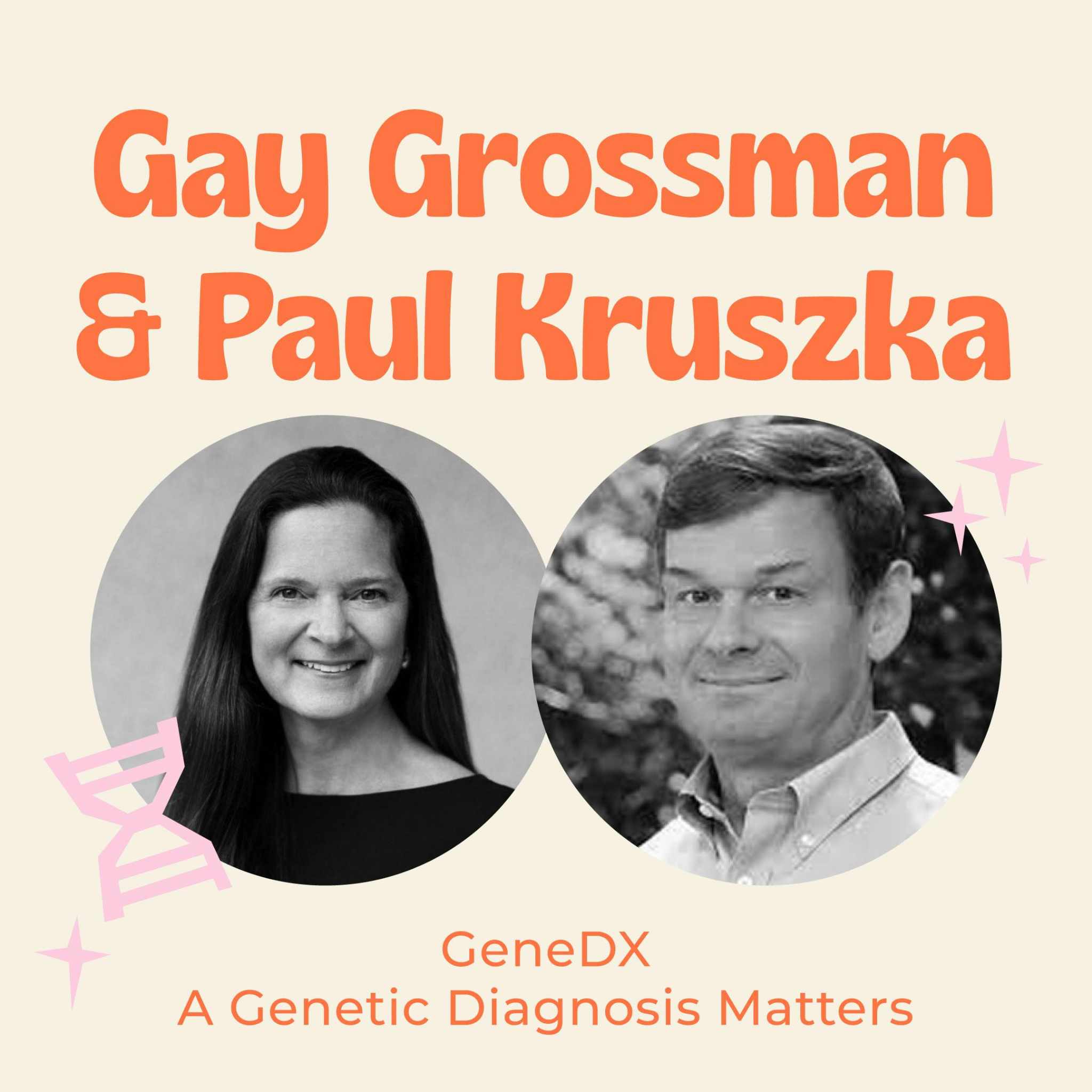 GeneDX - A Genetic Diagnosis Matters with Gay Grossman and Paul Kruszka episode artwork