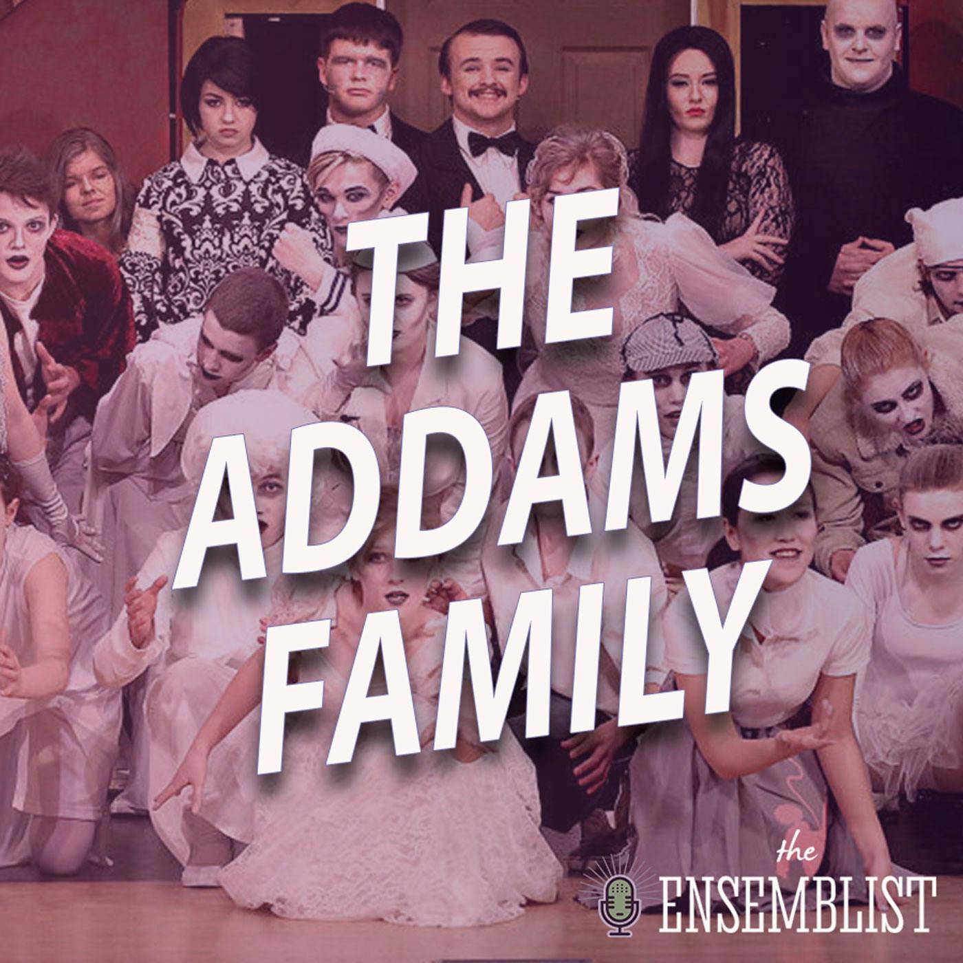 #473 - The Addams Family (Student Productions, feat. Jim Hoare) #473 - The Addams Family (Student Productions, feat. Jim Hoare)
