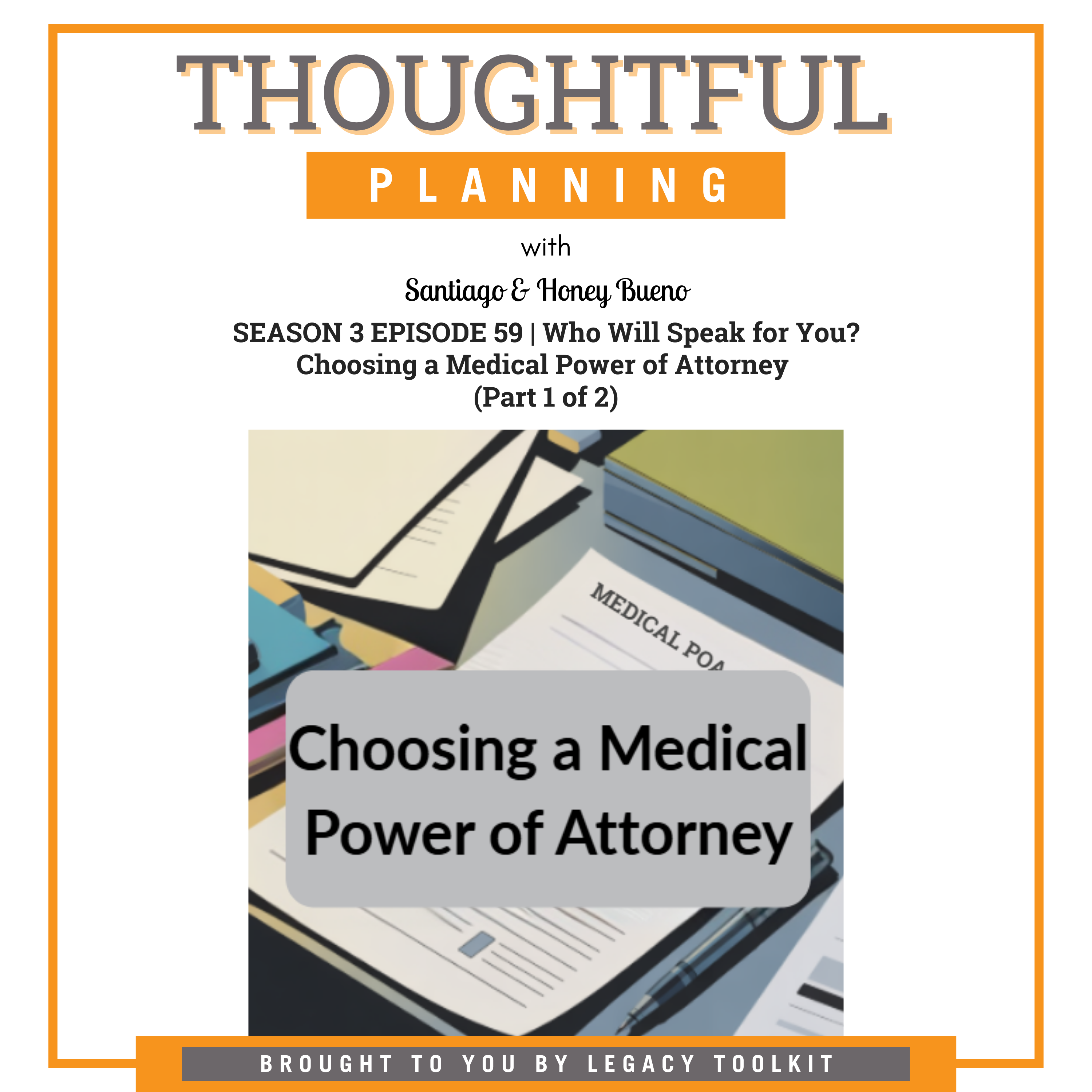 Who Will Speak for You? Choosing a Medical Power of Attorney | S3EP59