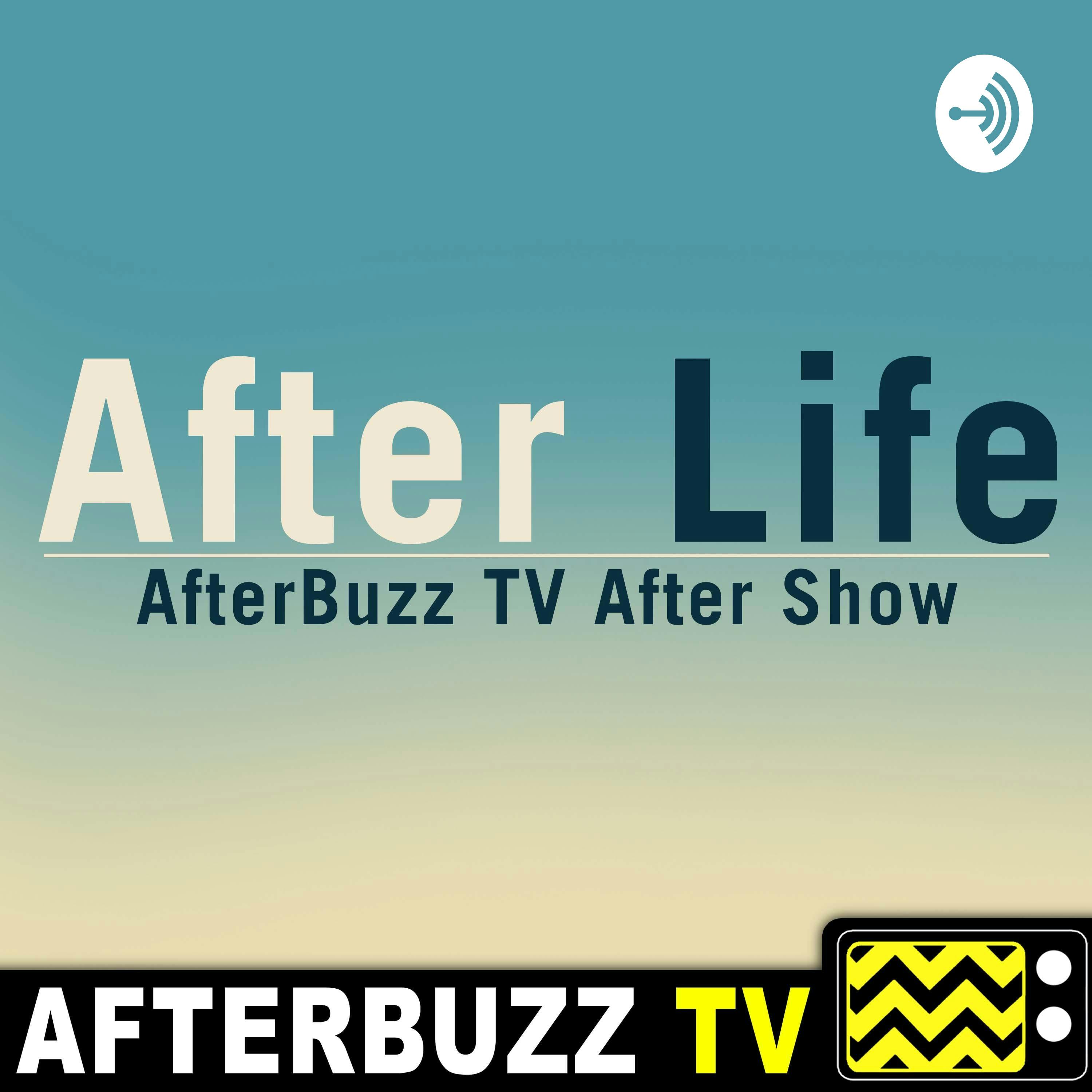 It’s an Emotional Rollercoaster of a Finale – S1 E5 & E6 ‘After Life’ Recap & After Show