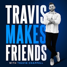 Travis Makes Friends