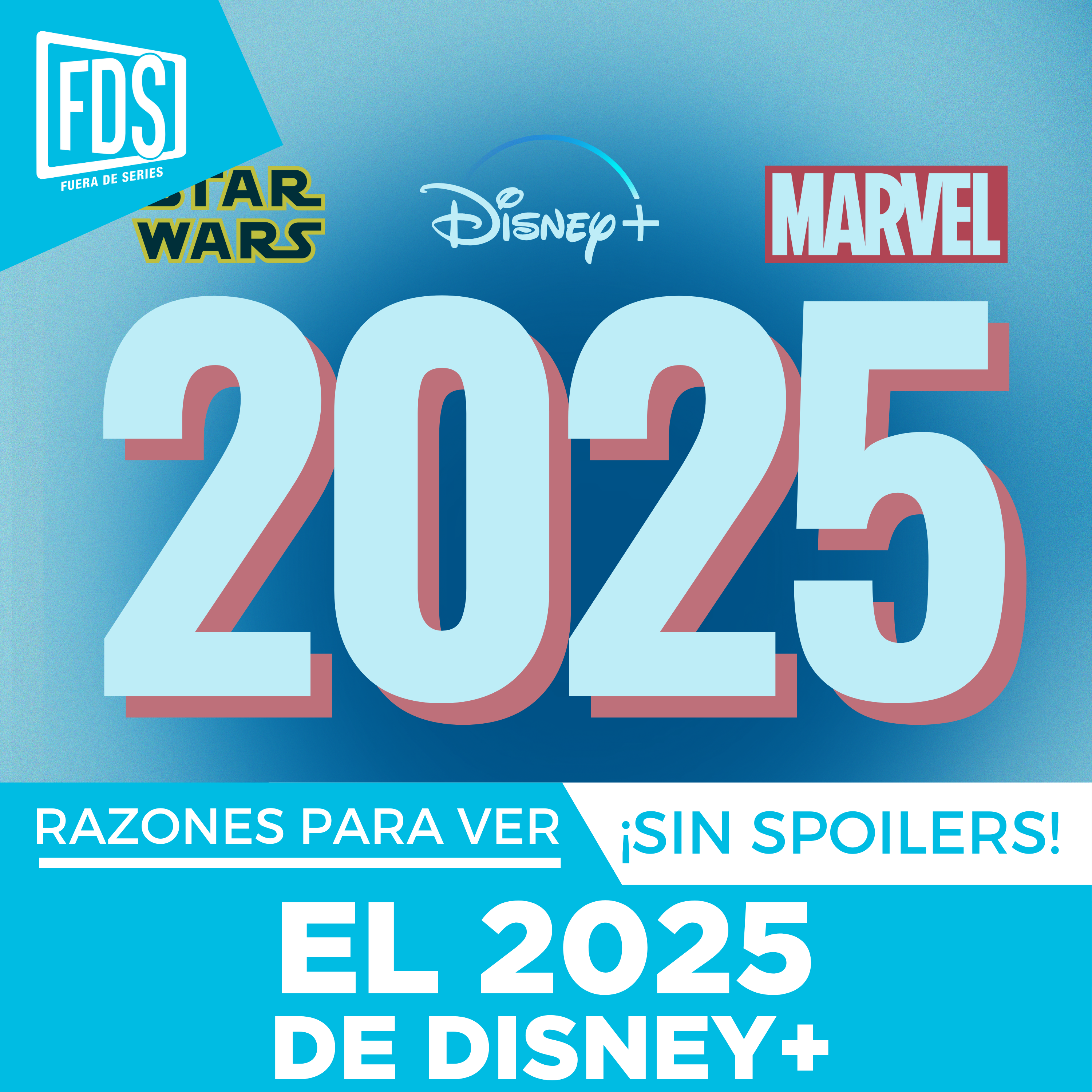 EL 2025 de DISNEY+| SERIES, PELÍCULAS, VIDEOJUEGOS de Disney, STAR WARS y MARVEL
