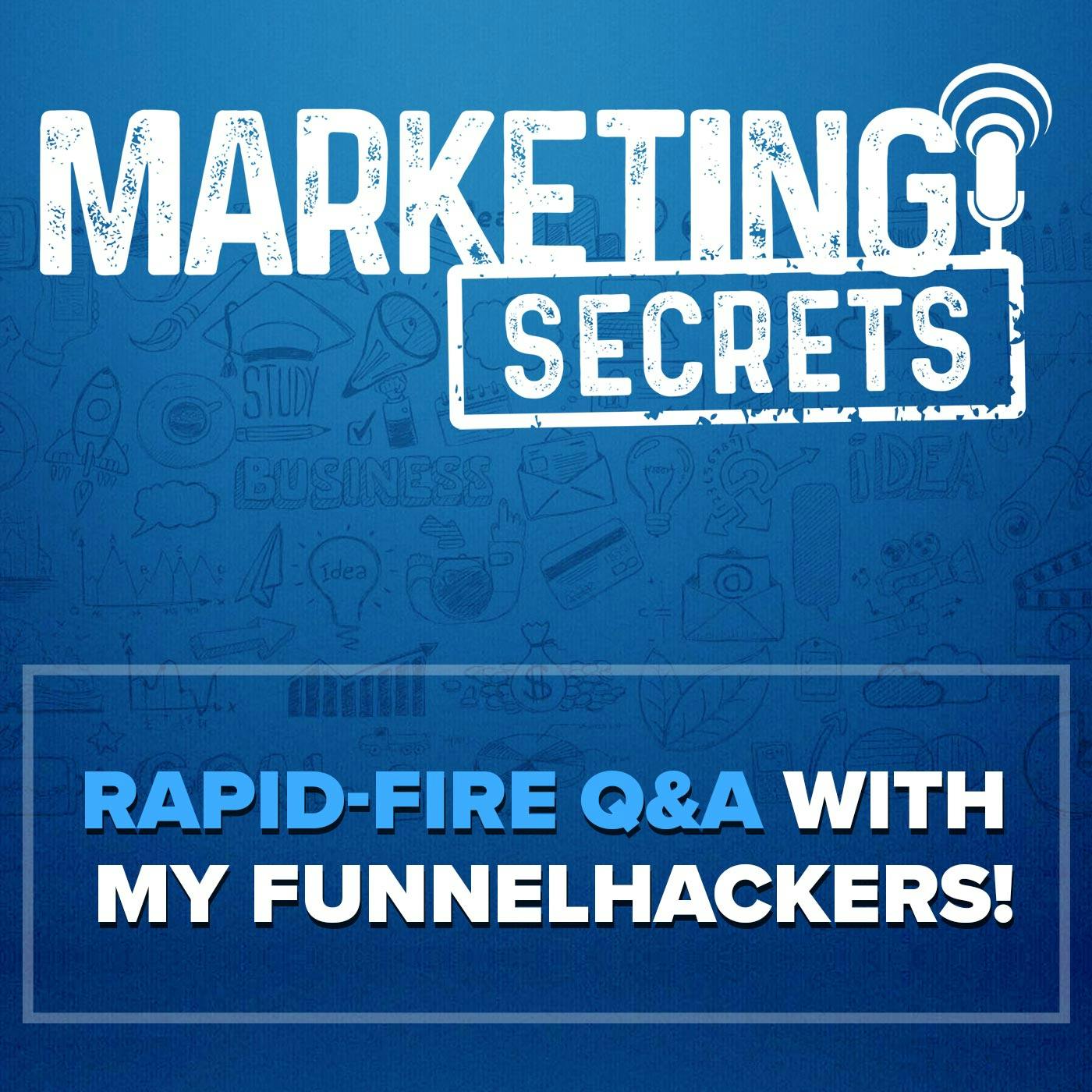 Rapid-Fire Q&A With My FunnelHackers!