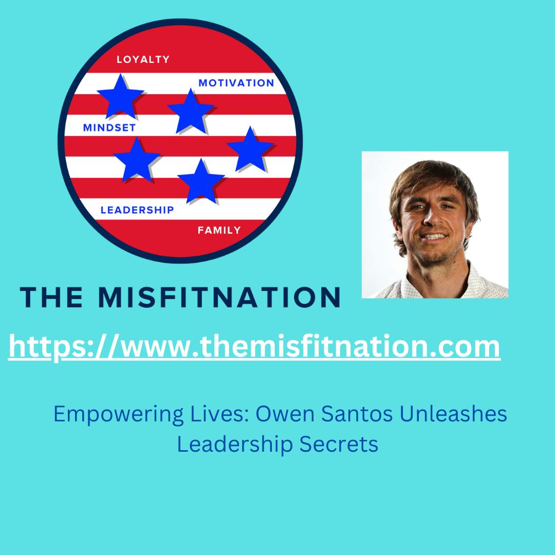 Empowering Lives: Owen Santos Unleashes Leadership Secrets