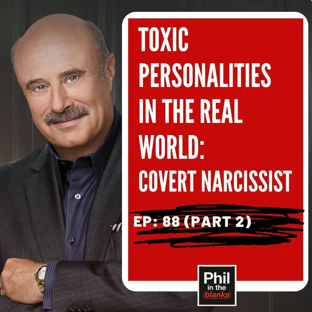 Covert Narcissist: Toxic Personalities in the Real World (Part 2)